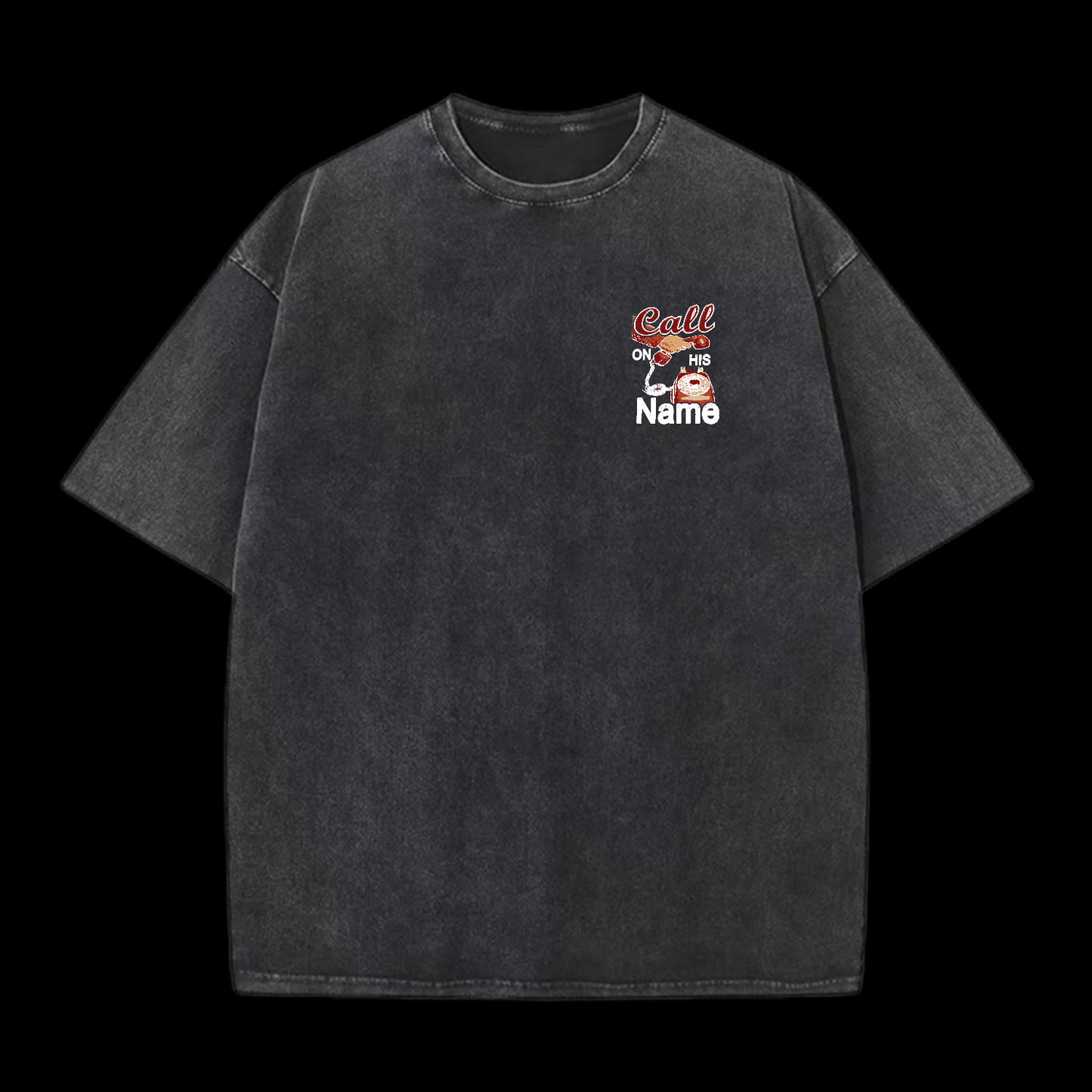 Call On His Name Washed T-Shirt