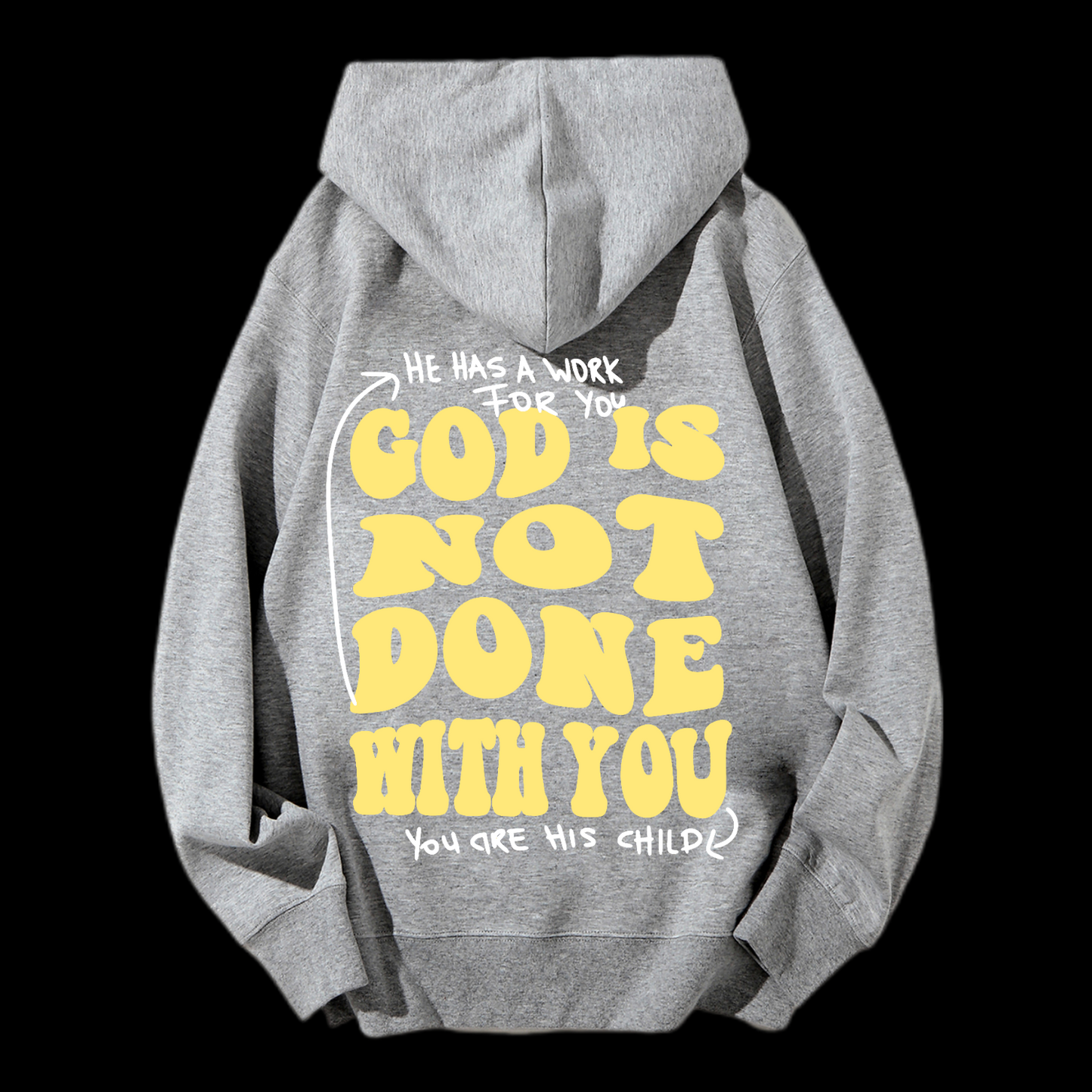 God Is Not Done With You Drawstring Hoodie