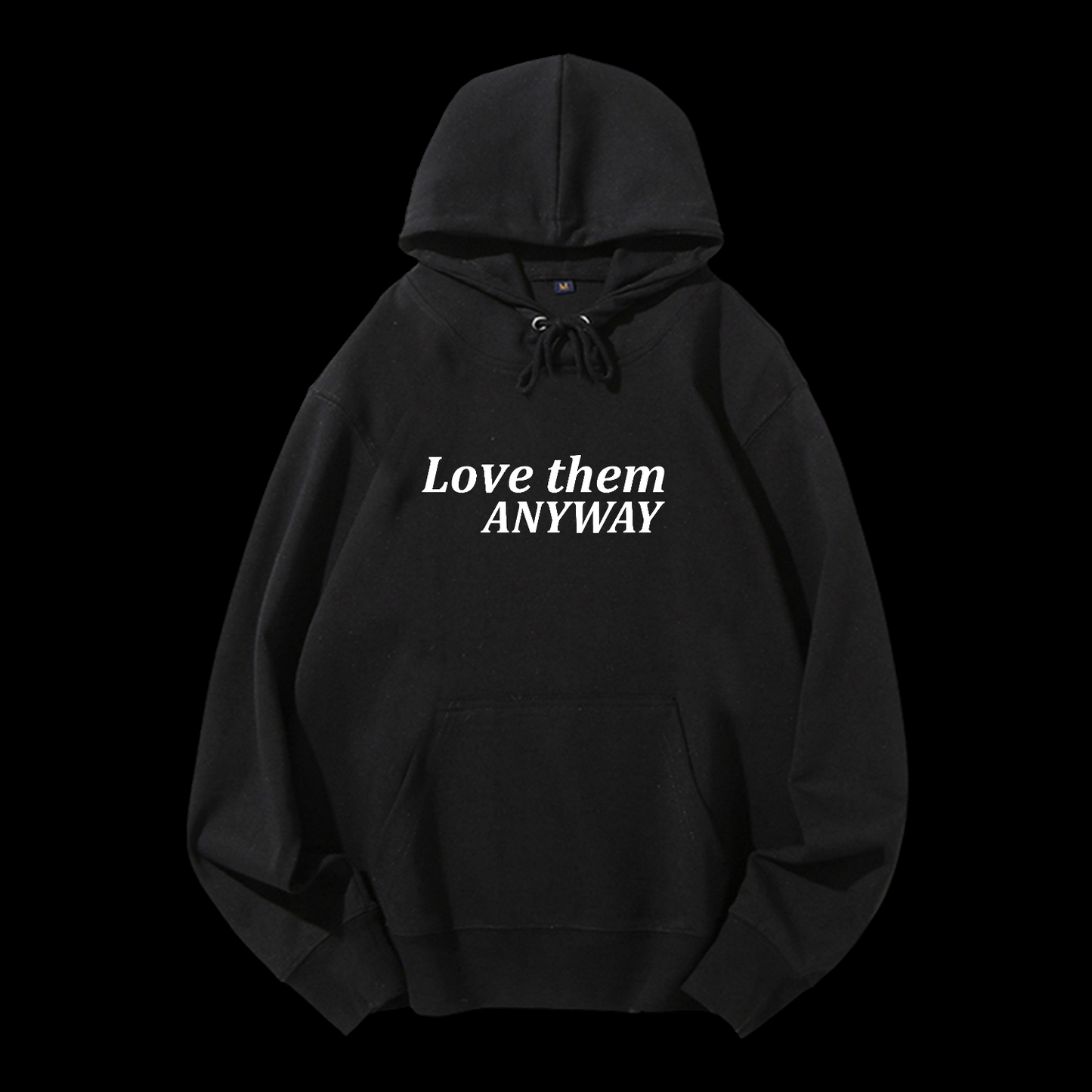 Love Them Anyway Drawstring Hoodie