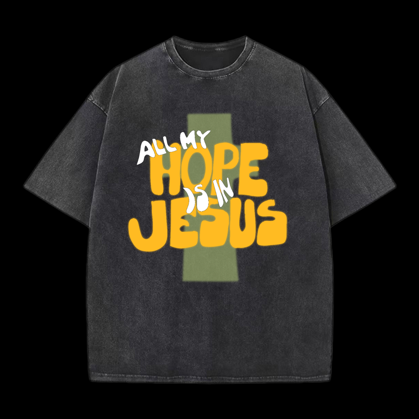 All My Hope Is In Jesus Washed T-Shirt