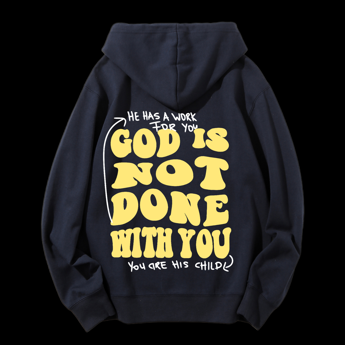 God Is Not Done With You Drawstring Hoodie