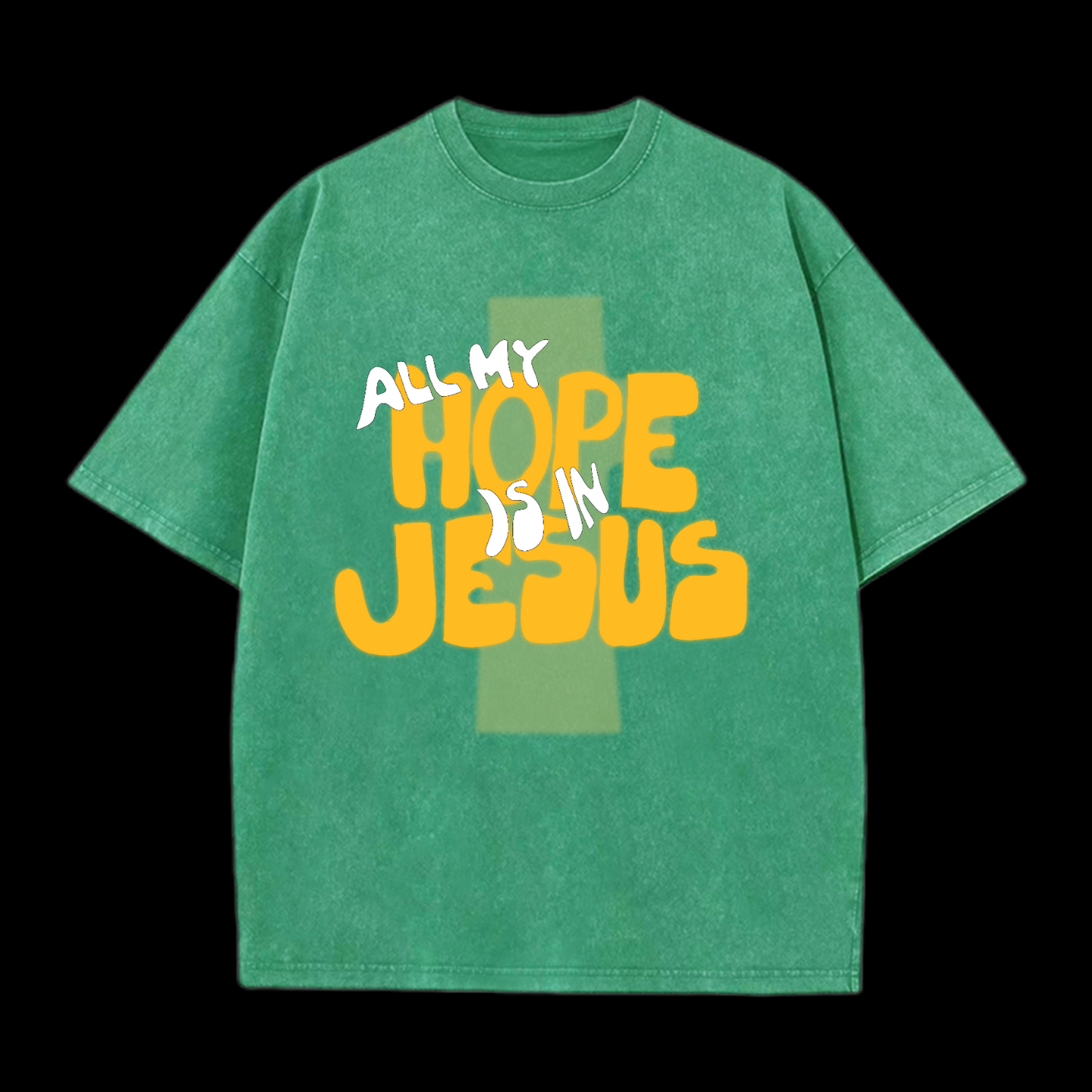All My Hope Is In Jesus Washed T-Shirt