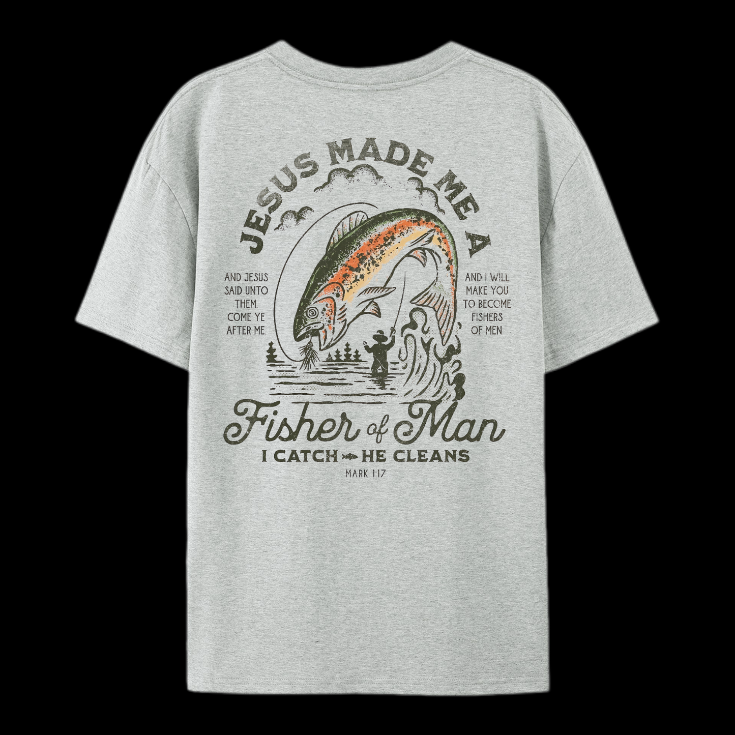 Jesus Made Me A Fisher Of Man Cotton T-Shirt
