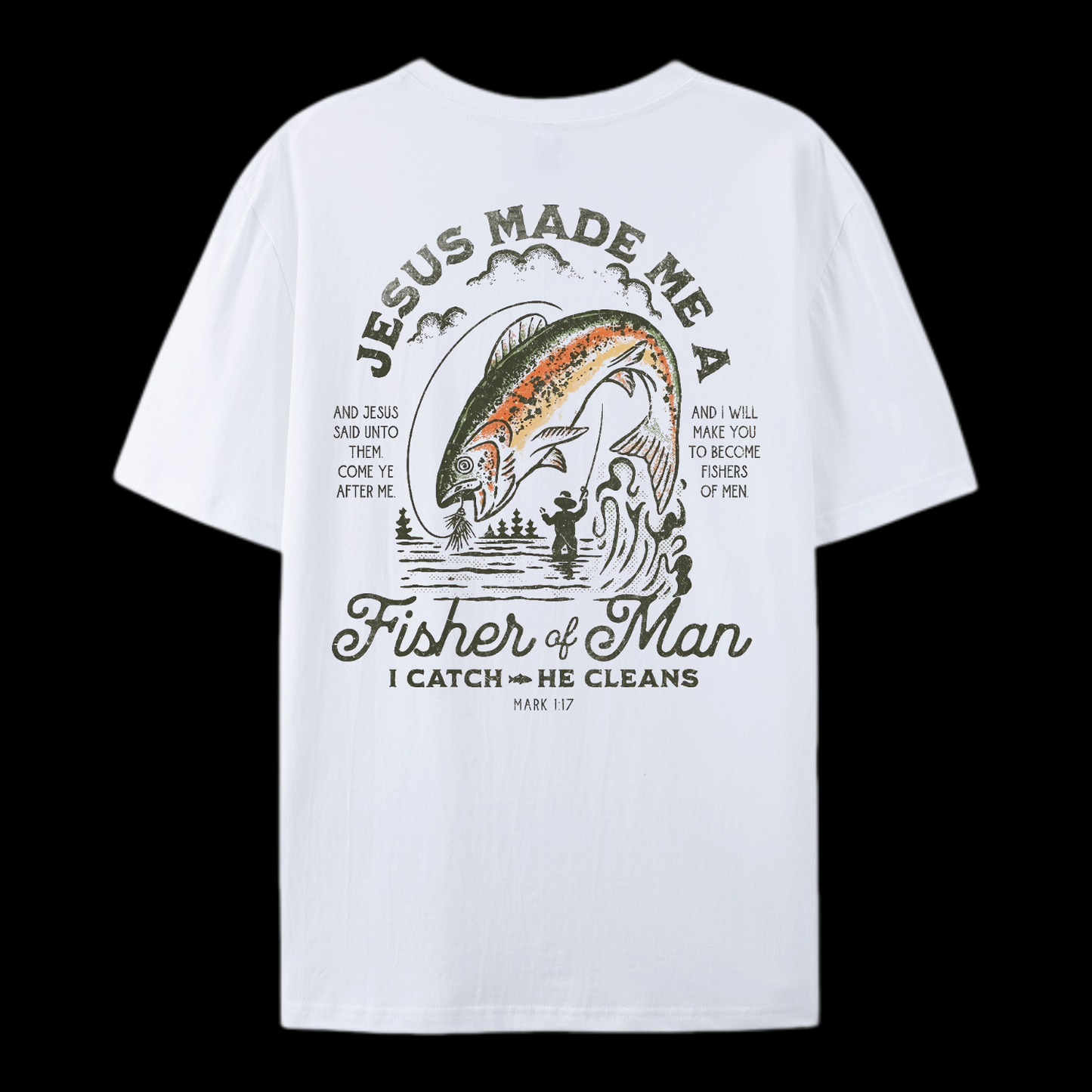 Jesus Made Me A Fisher Of Man Cotton T-Shirt