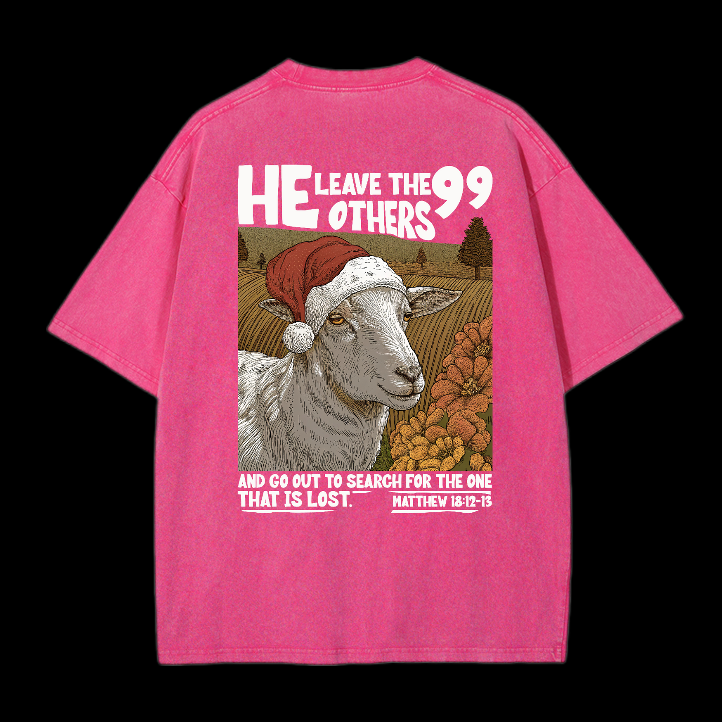 He Leave The 99 Others Washed T-Shirt