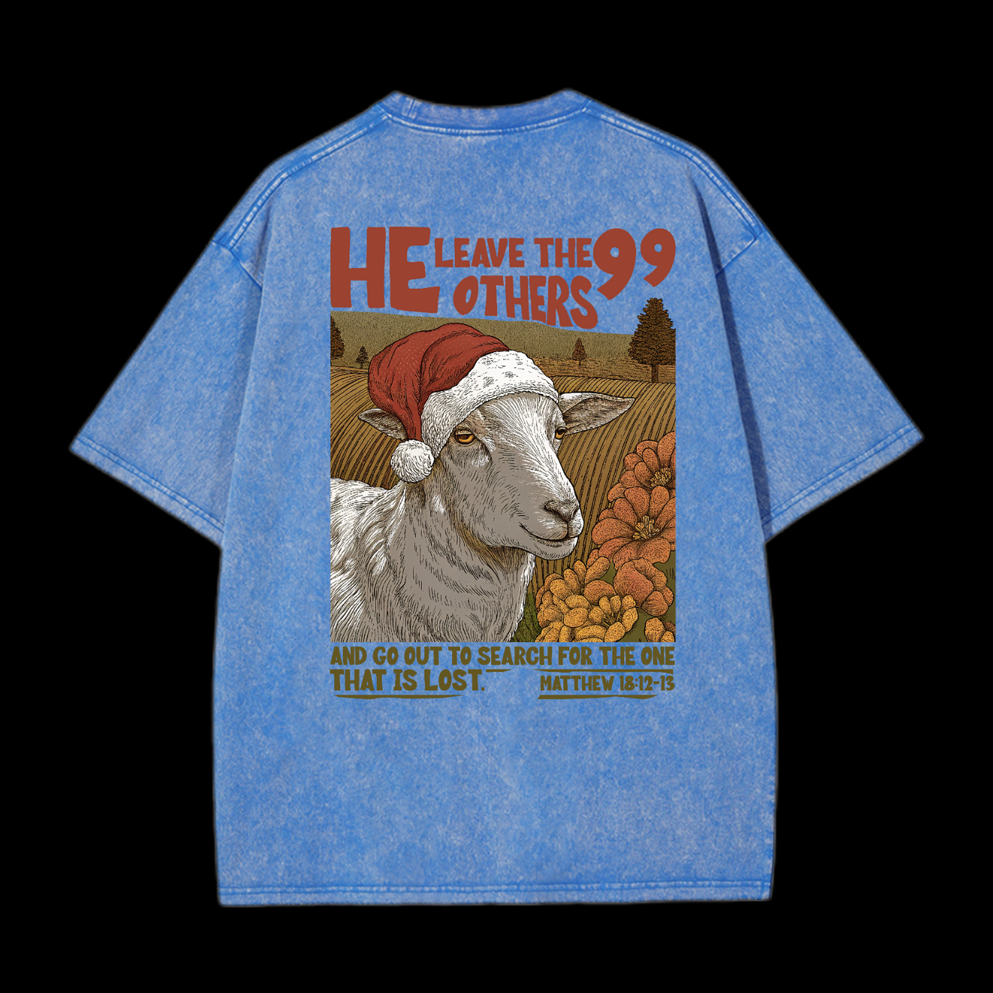 He Leave The 99 Others Washed T-Shirt