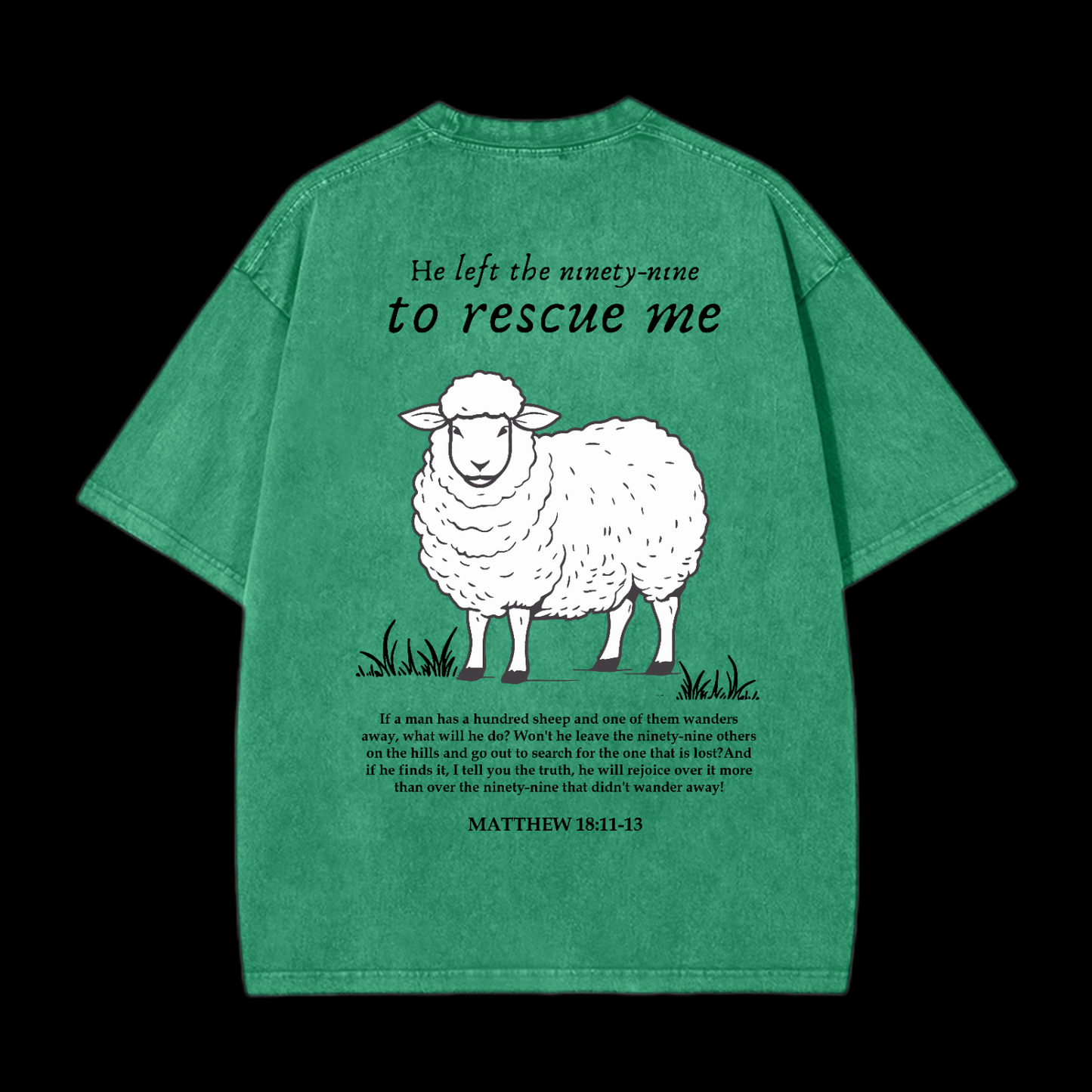 He Left The Ninety-Nine To Rescue Me Washed T-Shirt