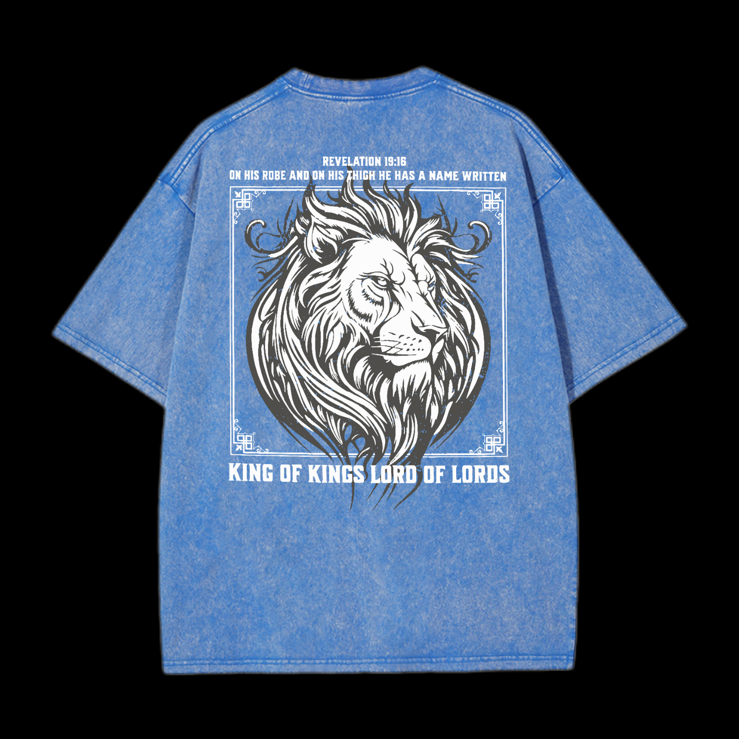 King Of Kings And Lord Of Lords Washed T-Shirt