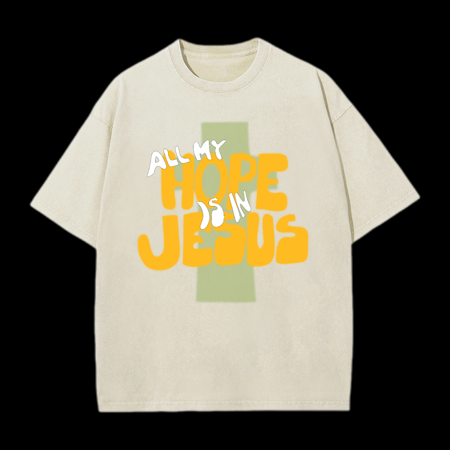 All My Hope Is In Jesus Washed T-Shirt
