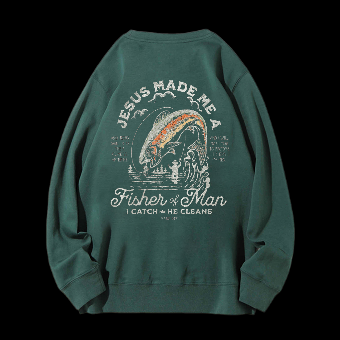 Jesus Made Me A Fisher Of Man Crewneck Sweatshirt