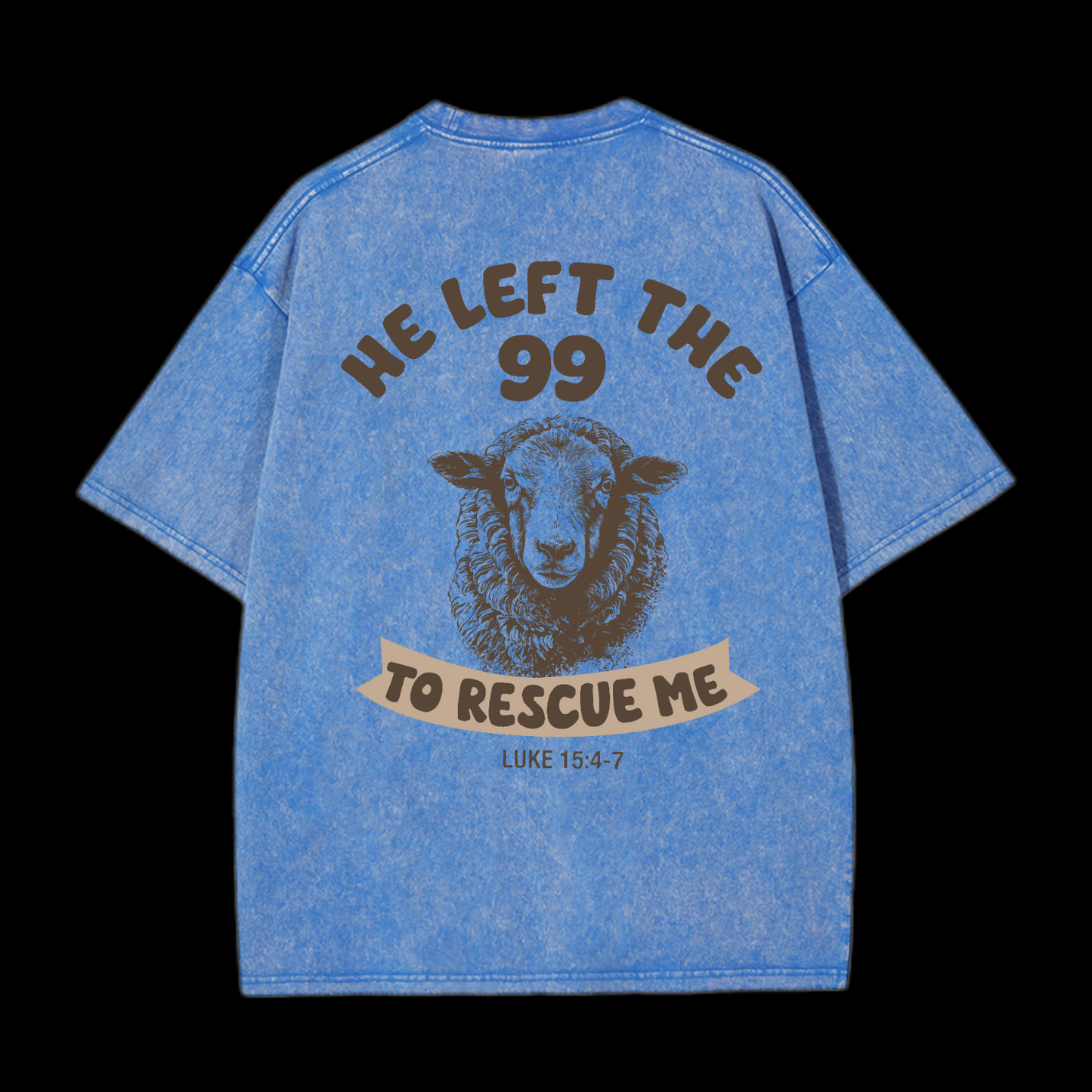 He Left The 99 To Rescue Me Washed T-Shirt