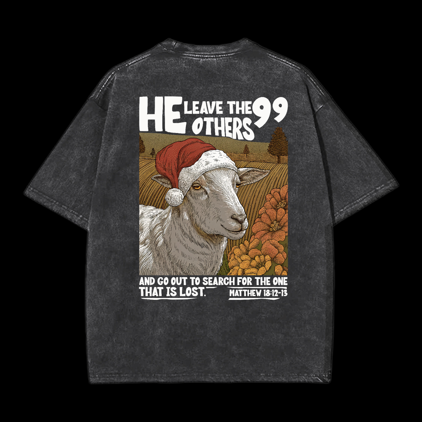 He Leave The 99 Others Washed T-Shirt