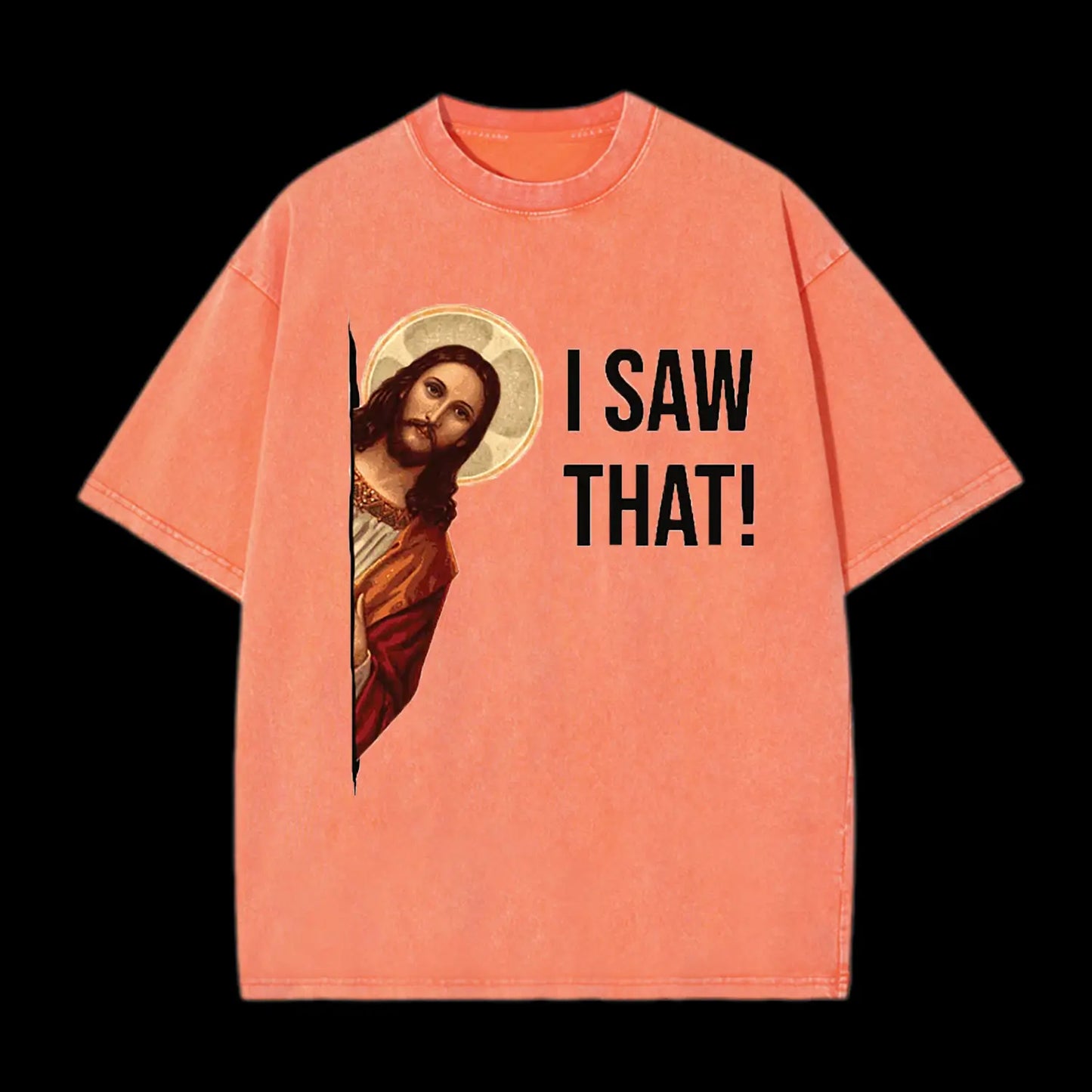 I Saw That! Washed T-Shirt
