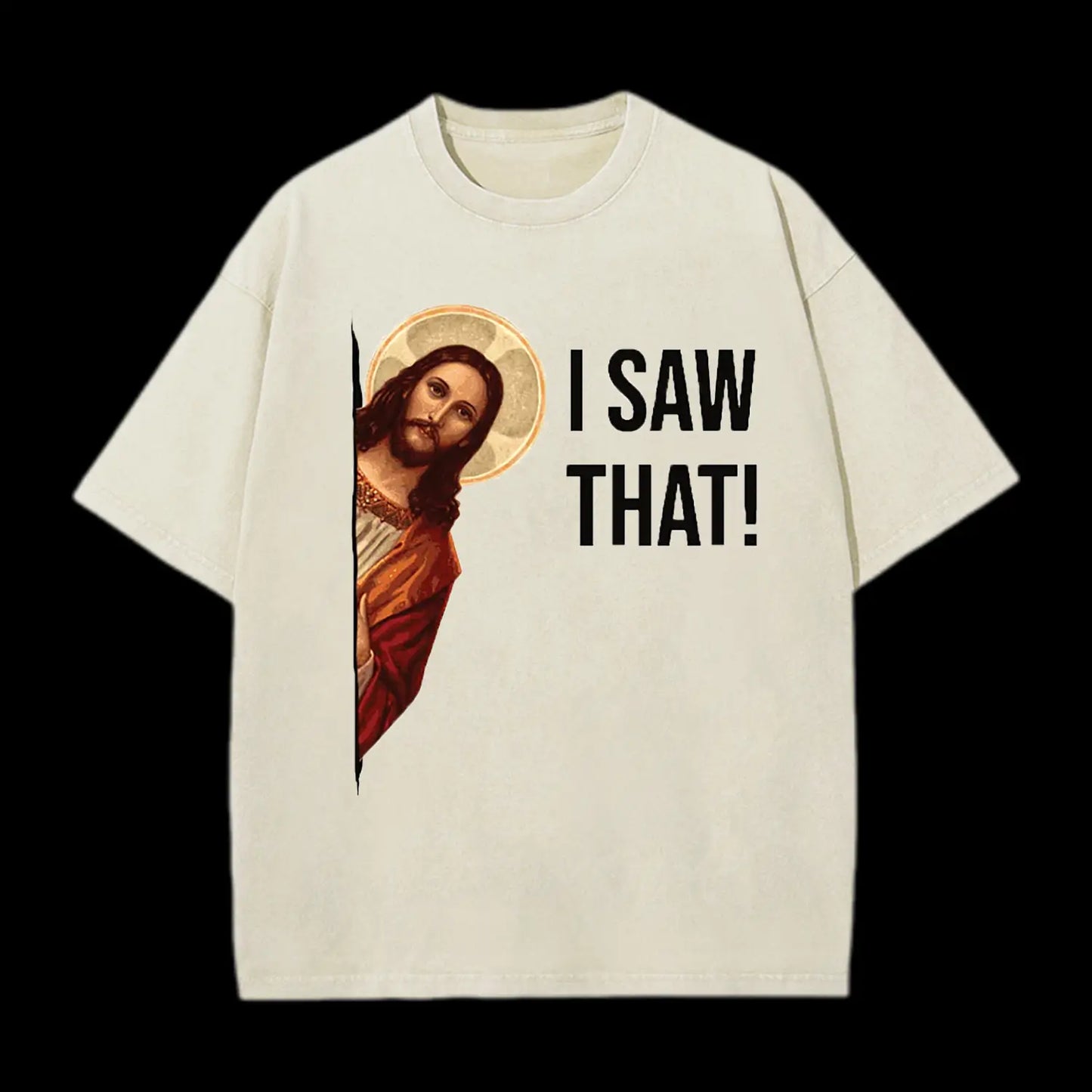I Saw That! Washed T-Shirt