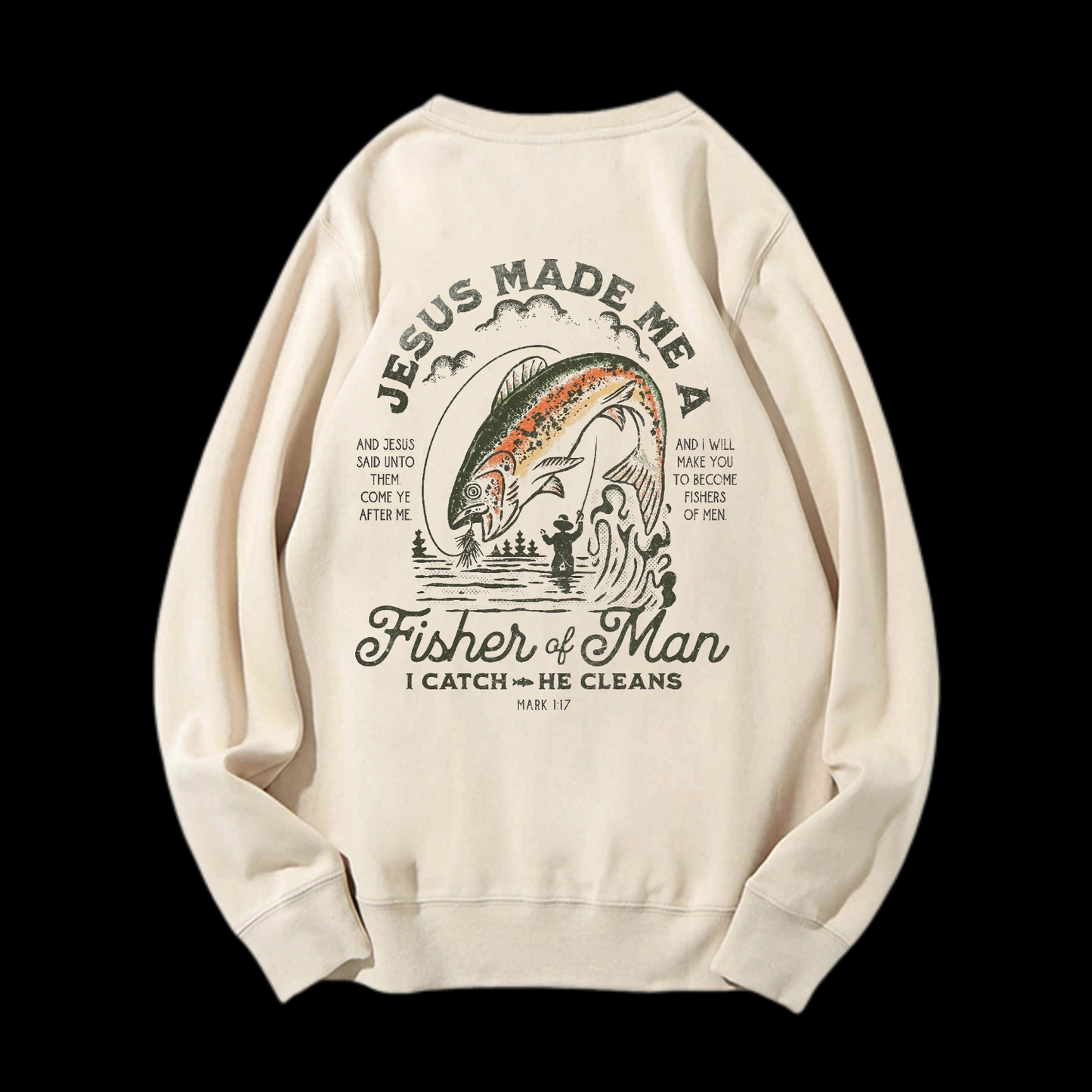 Jesus Made Me A Fisher Of Man Crewneck Sweatshirt