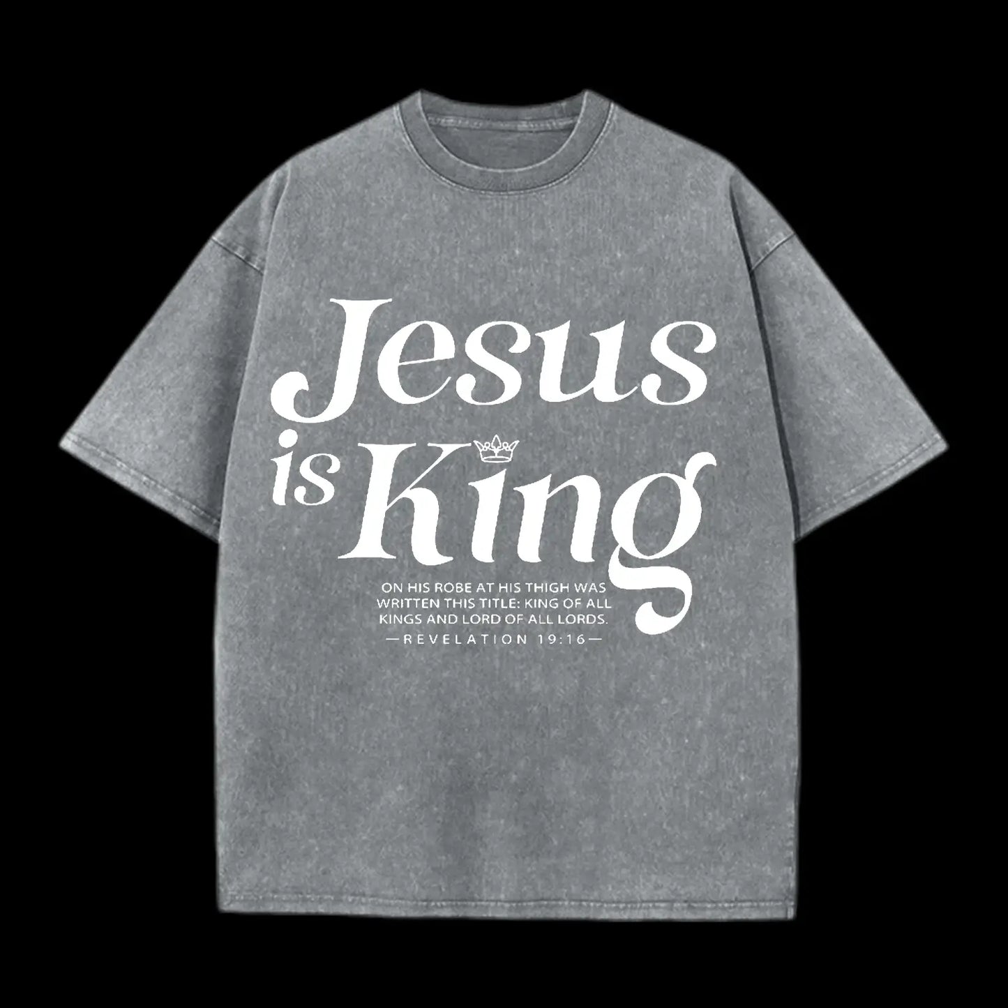 JESUS IS KING CHRISTIAN WASHED T-SHIRT