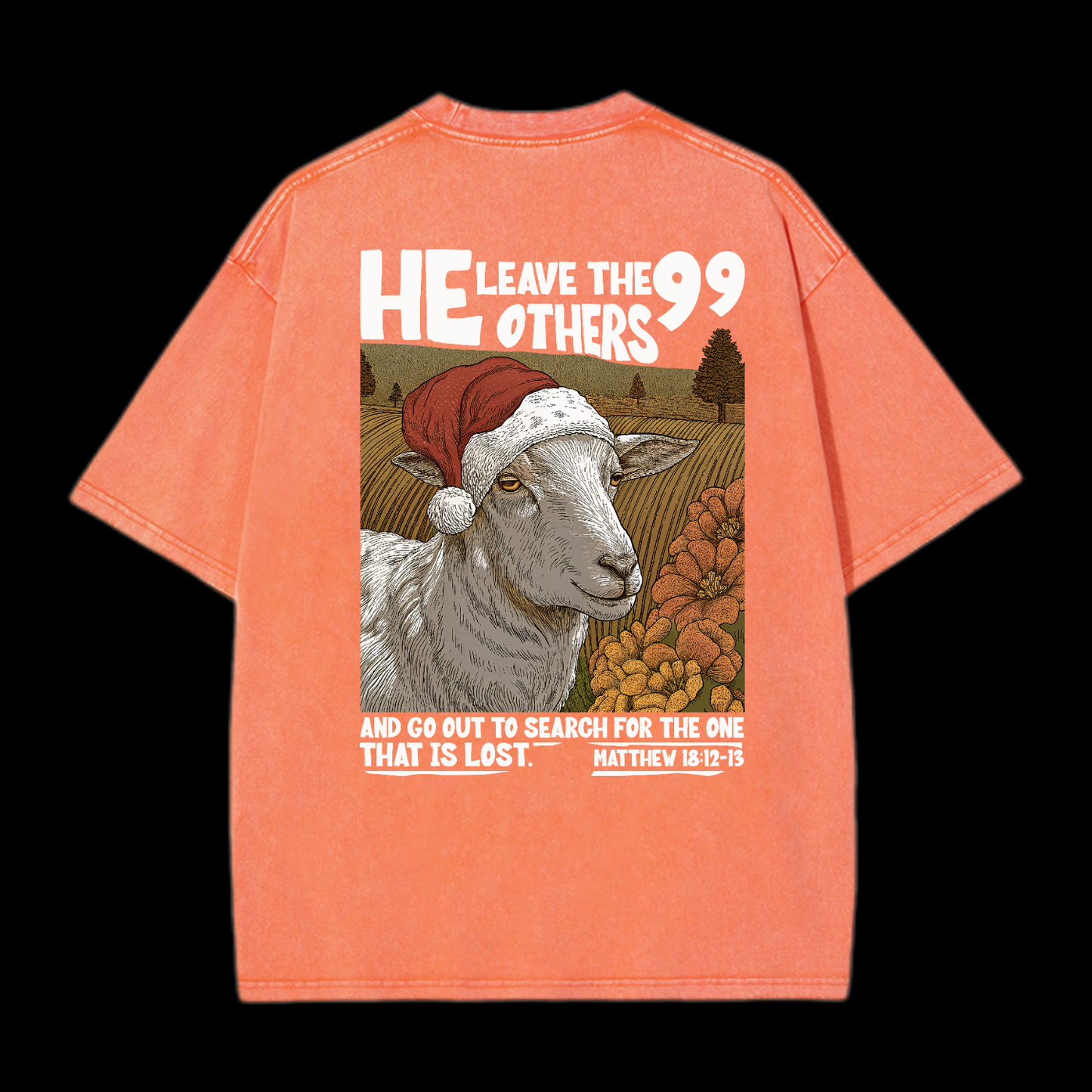He Leave The 99 Others Washed T-Shirt