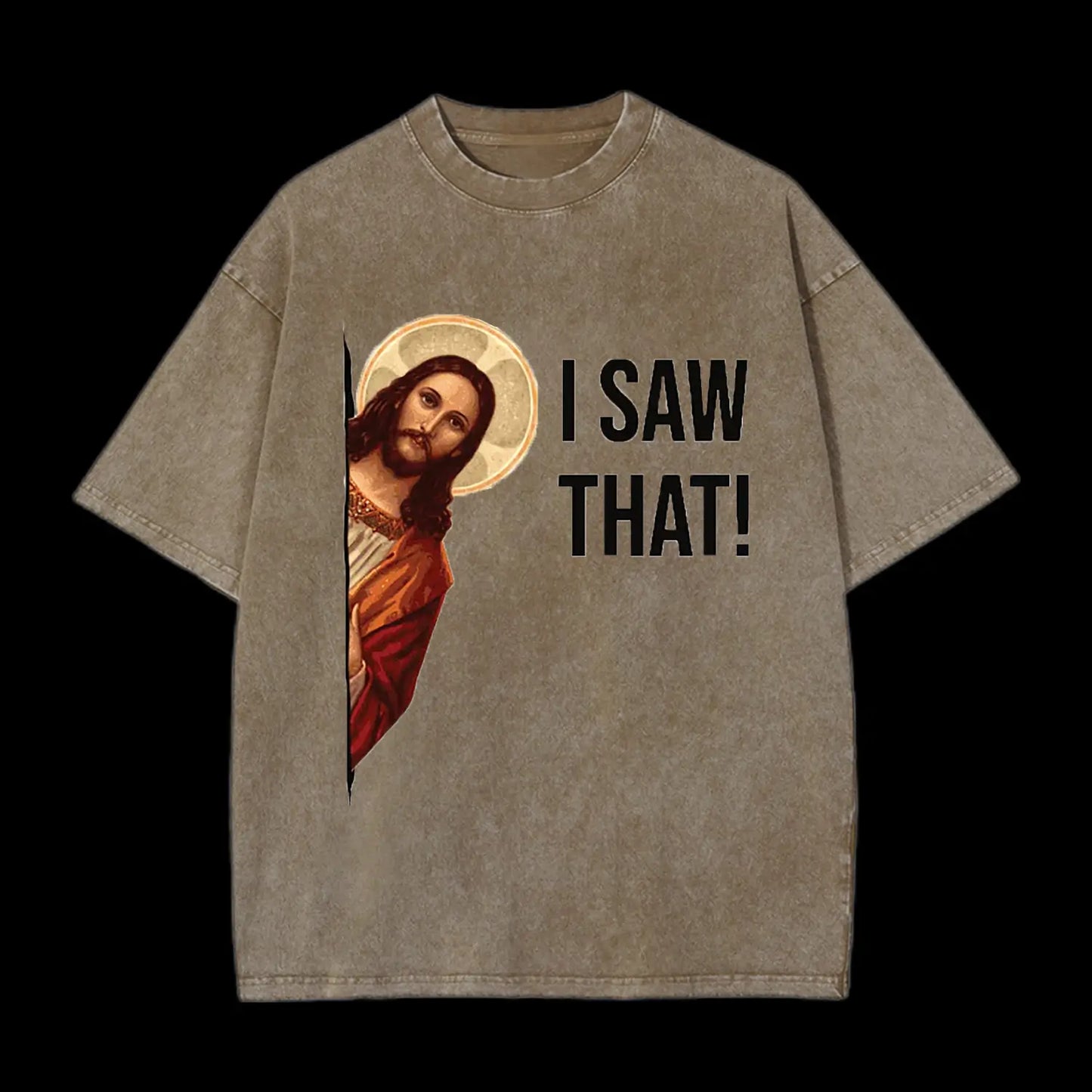I Saw That! Washed T-Shirt