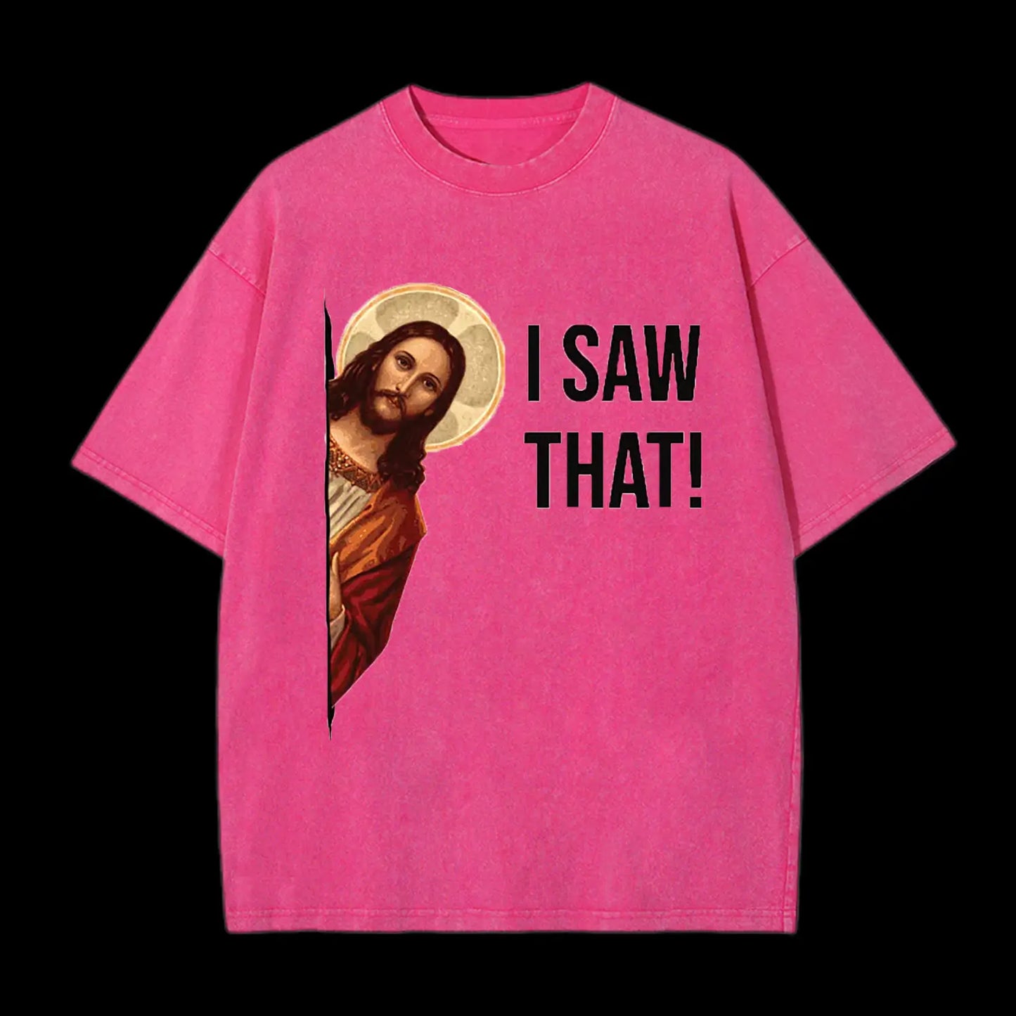 I Saw That! Washed T-Shirt