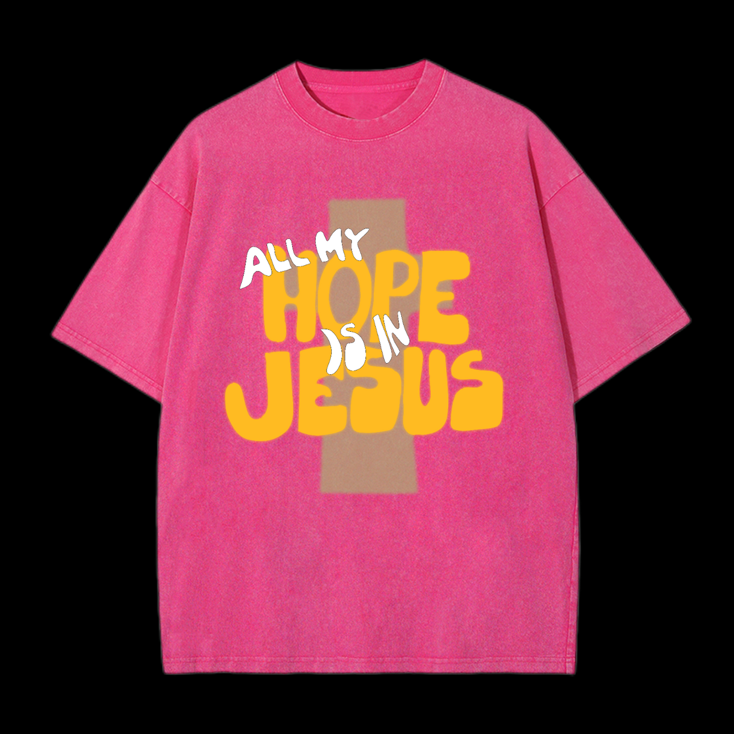 All My Hope Is In Jesus Washed T-Shirt