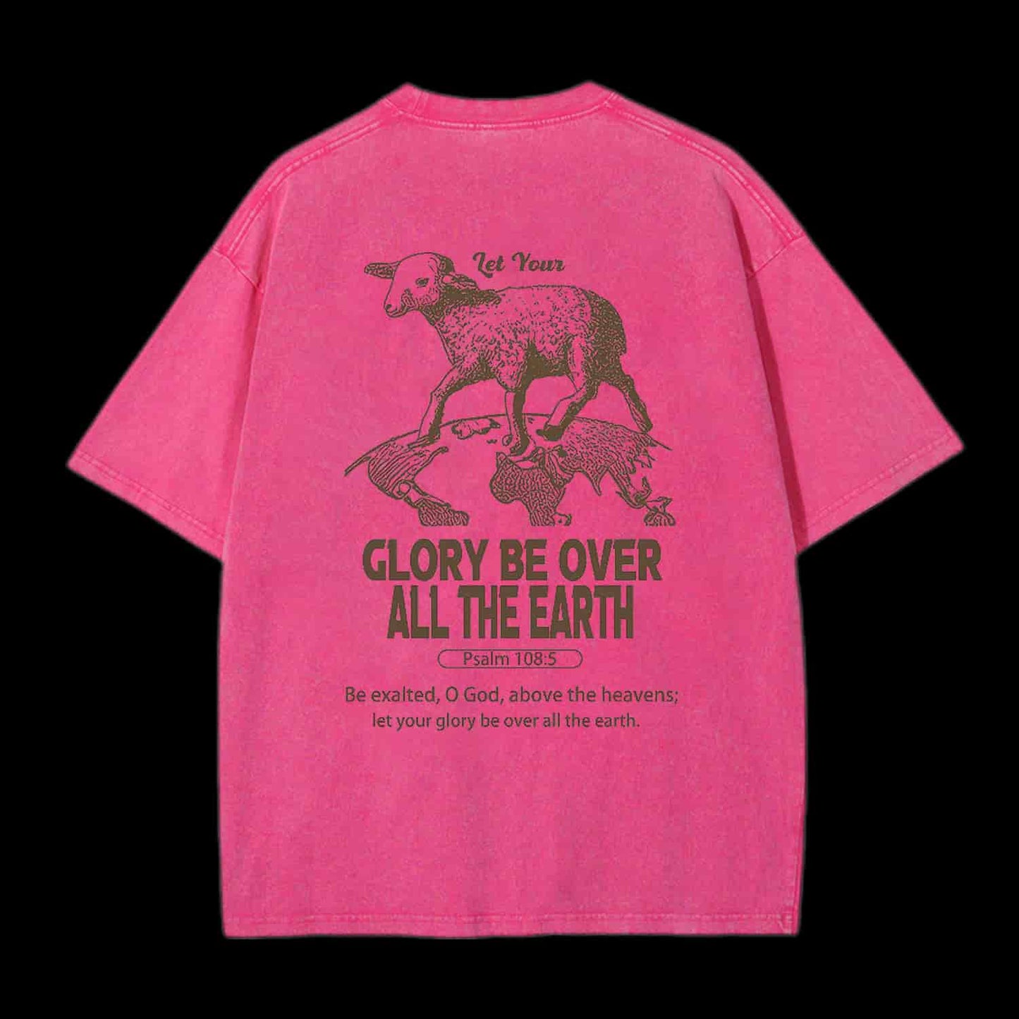 LET YOUR GLORY BE OVER ALL THE EARTH CHRISTIAN TEE