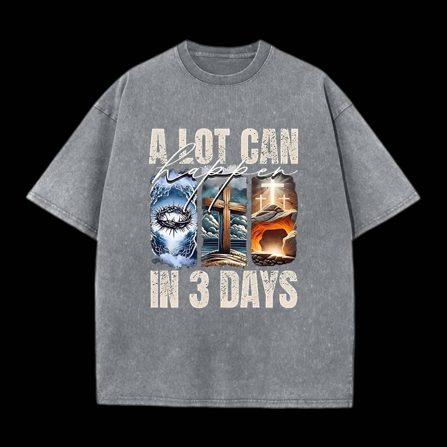 A Lot Can Happen In 3 Days Easter Tee