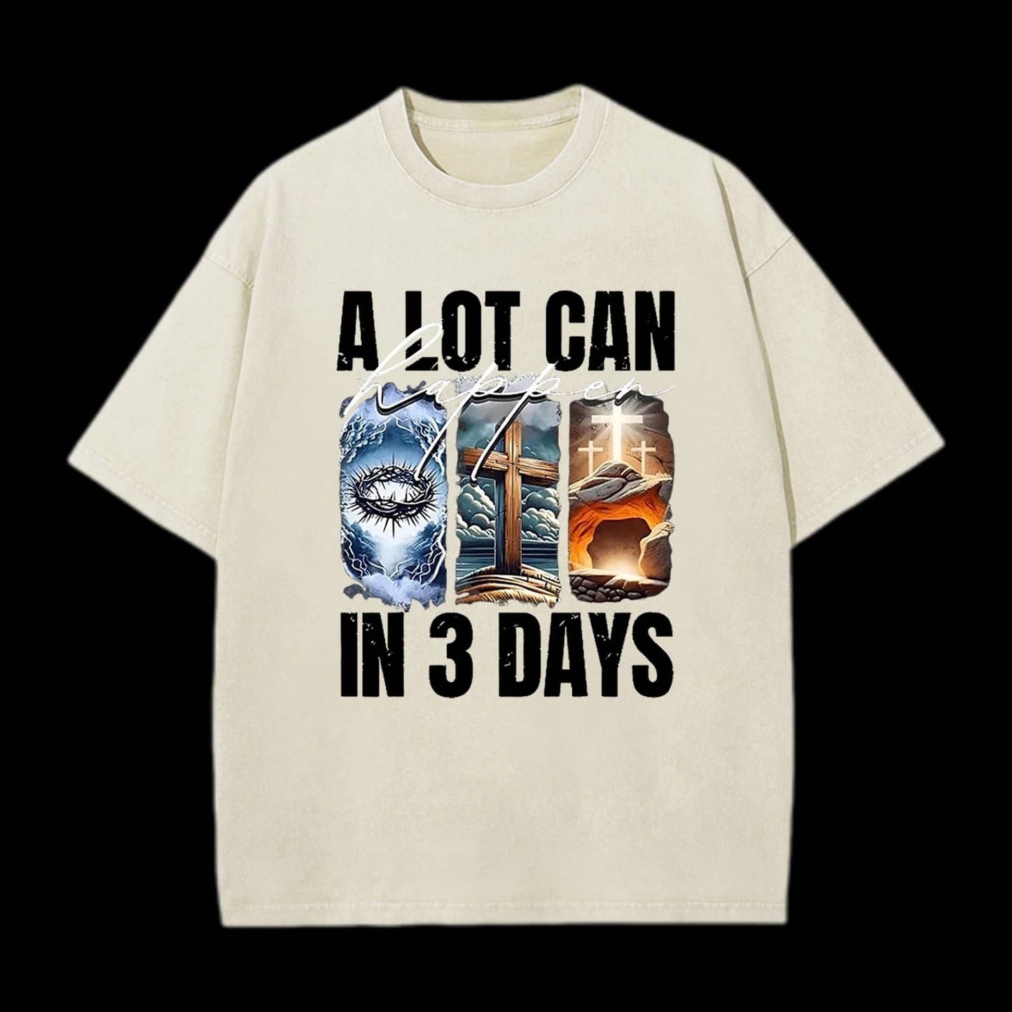 A Lot Can Happen In 3 Days Easter Tee