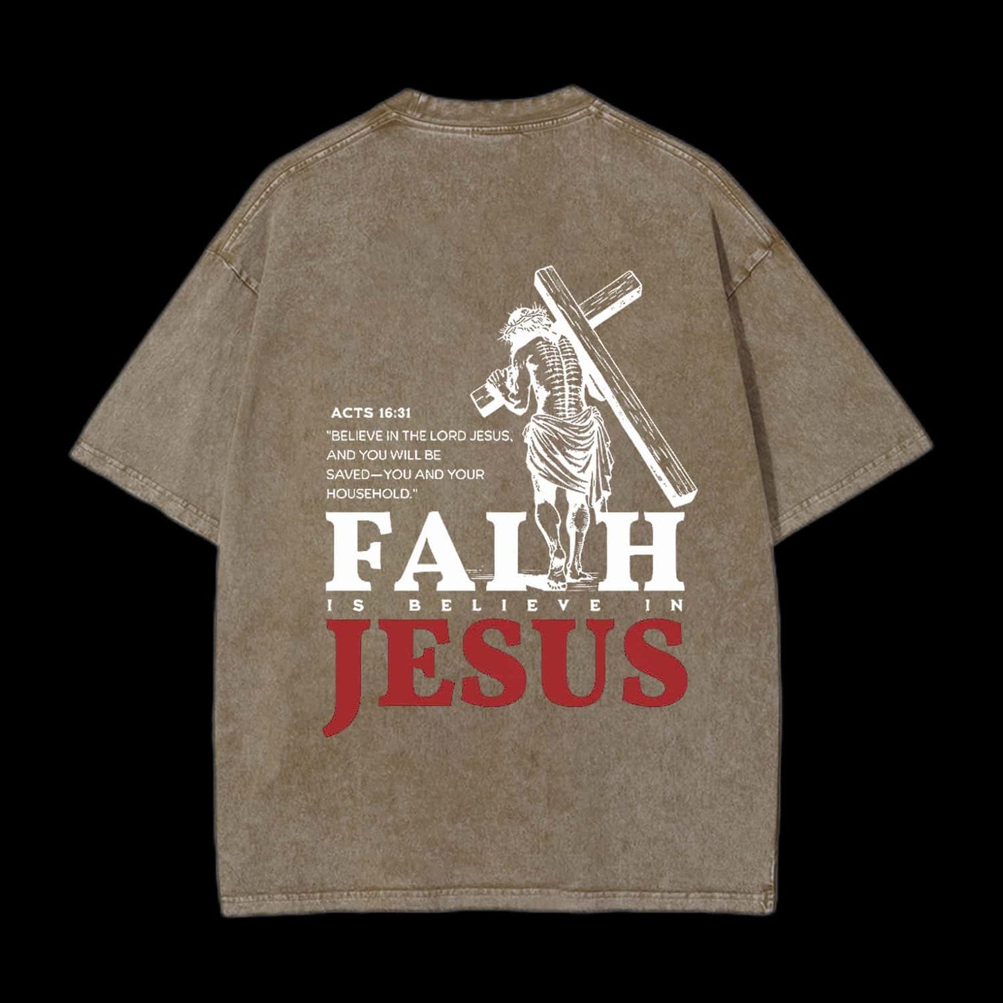 Faith Is Believe In Jesus Christian Washed T-Shirt