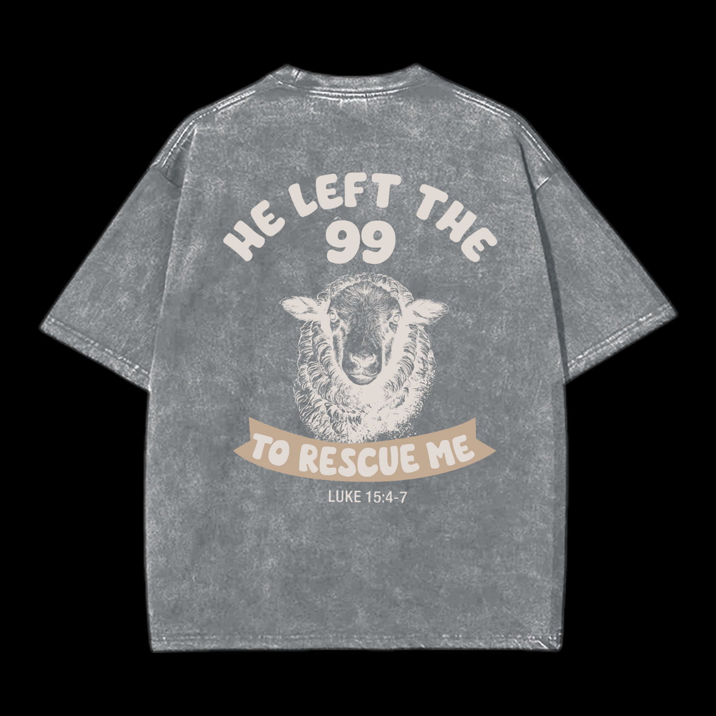 He Left The 99 To Rescue Me Washed T-Shirt