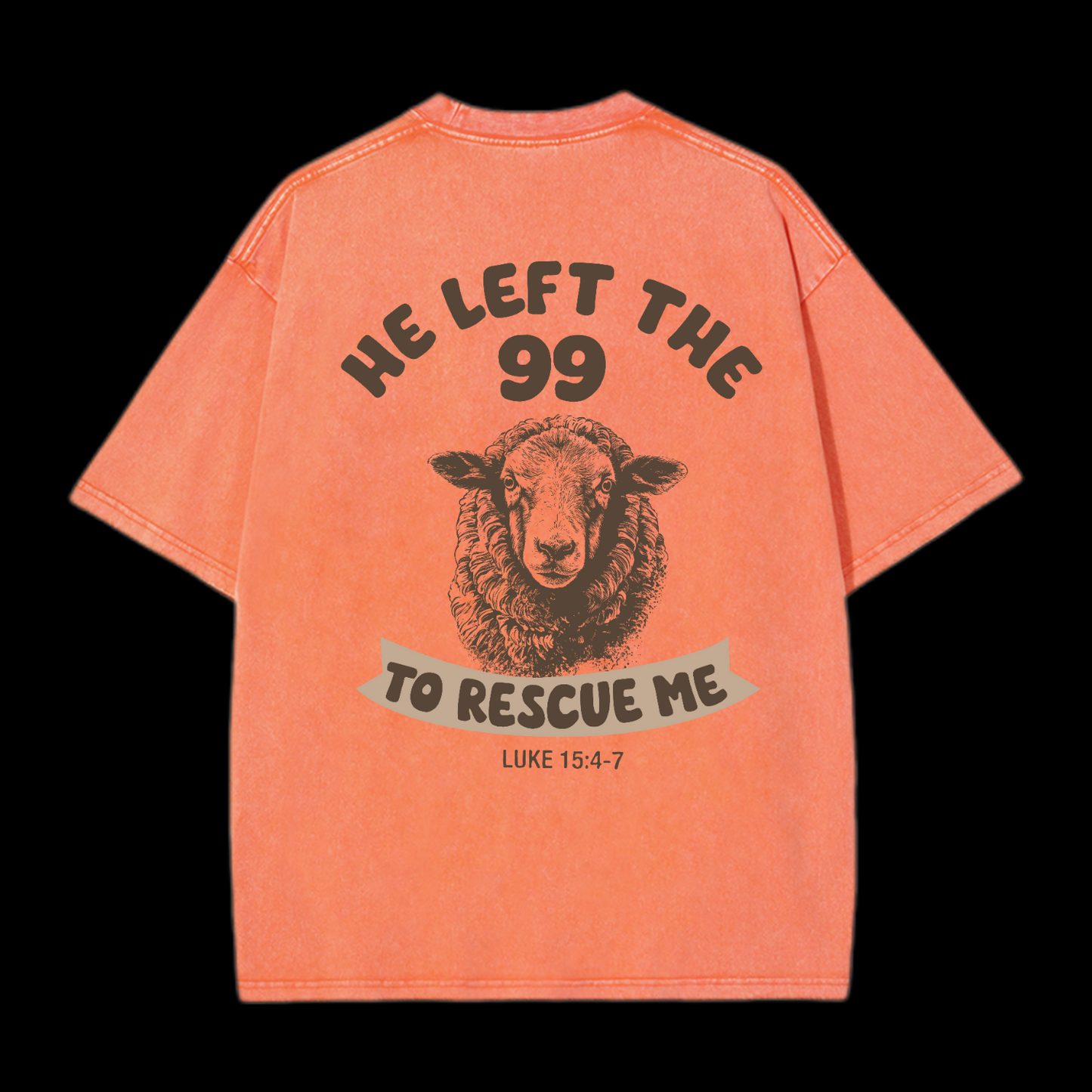 He Left The 99 To Rescue Me Washed T-Shirt