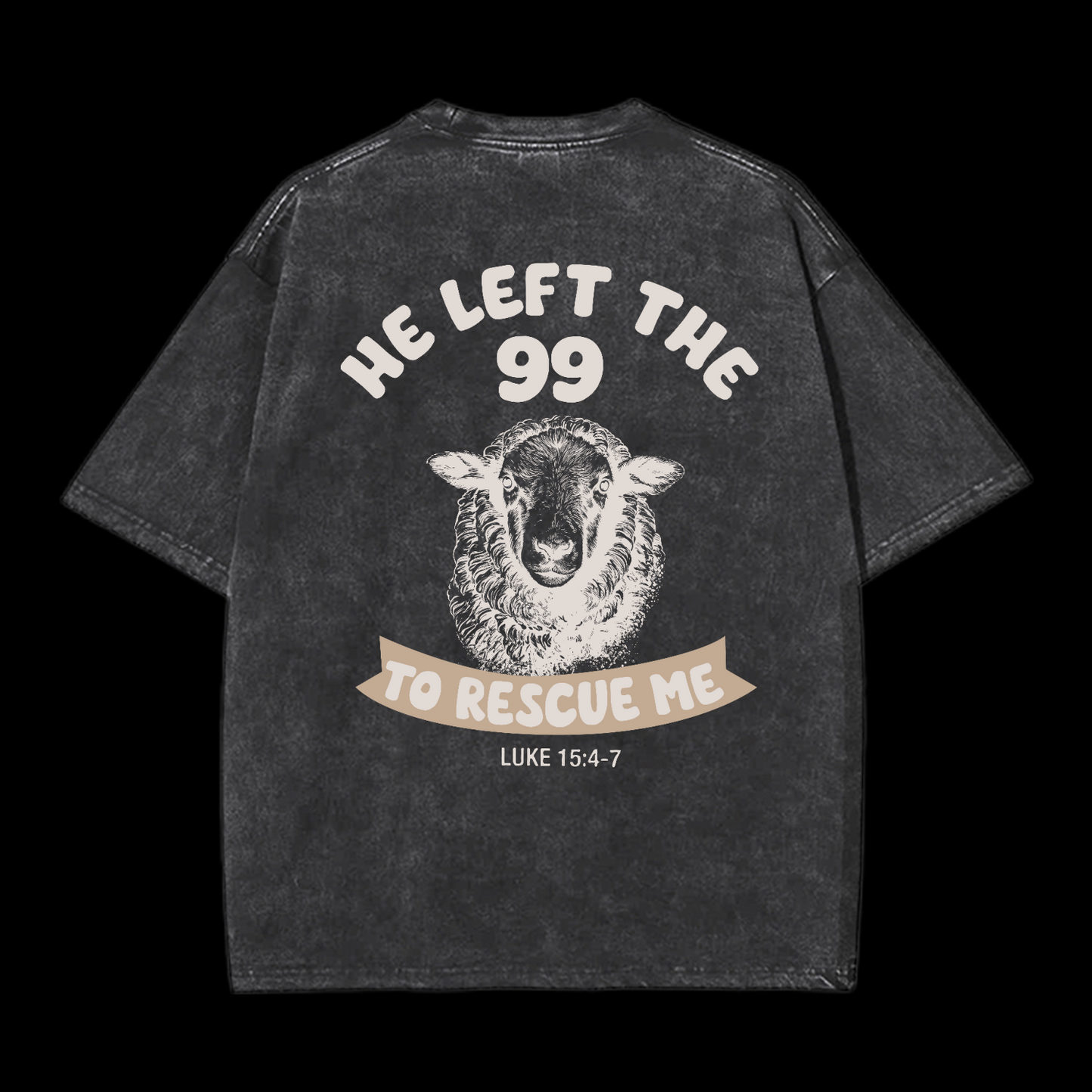 He Left The 99 To Rescue Me Washed T-Shirt