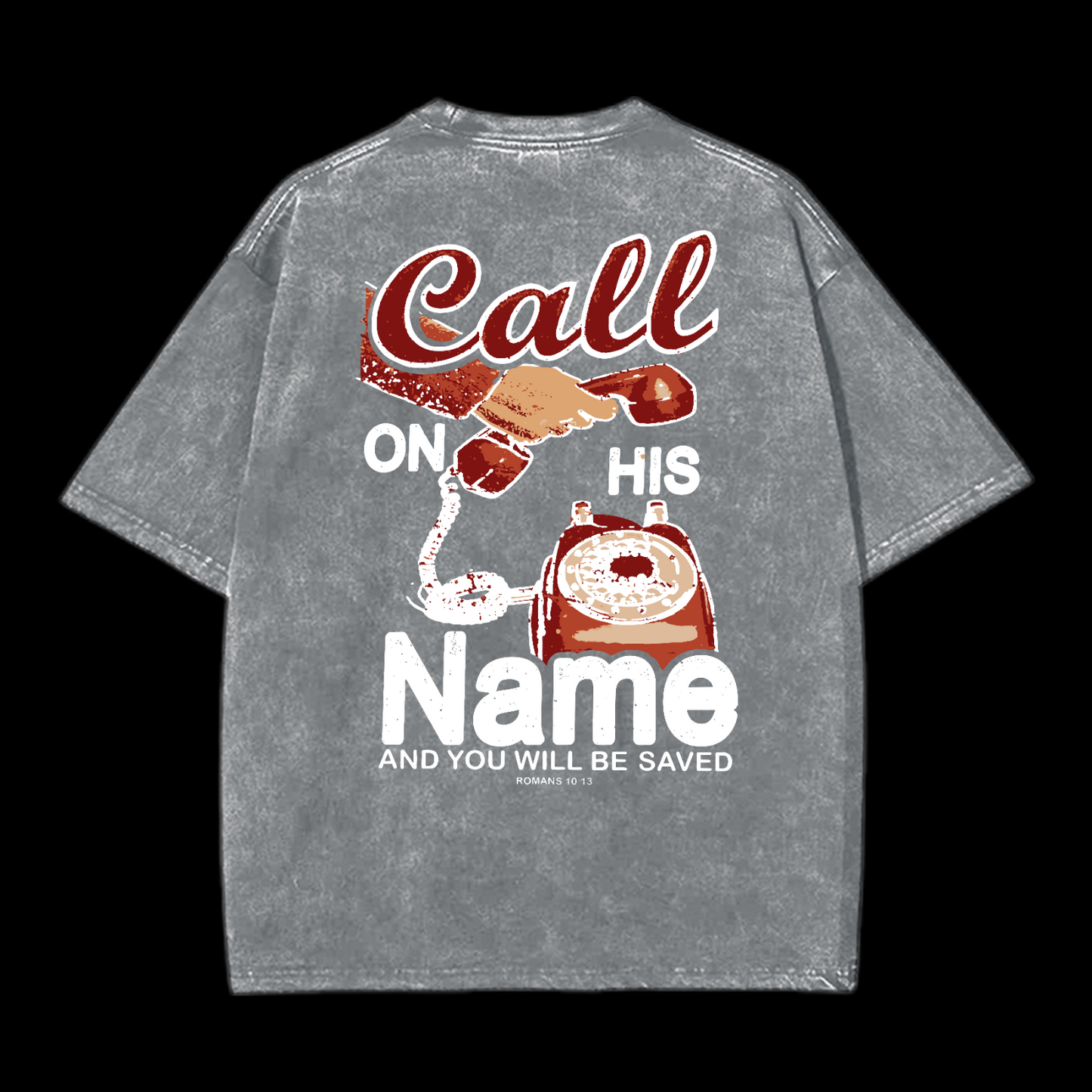 Call On His Name Washed T-Shirt