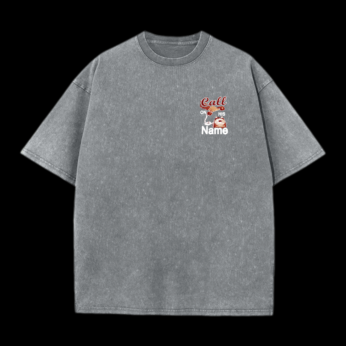 Call On His Name Washed T-Shirt