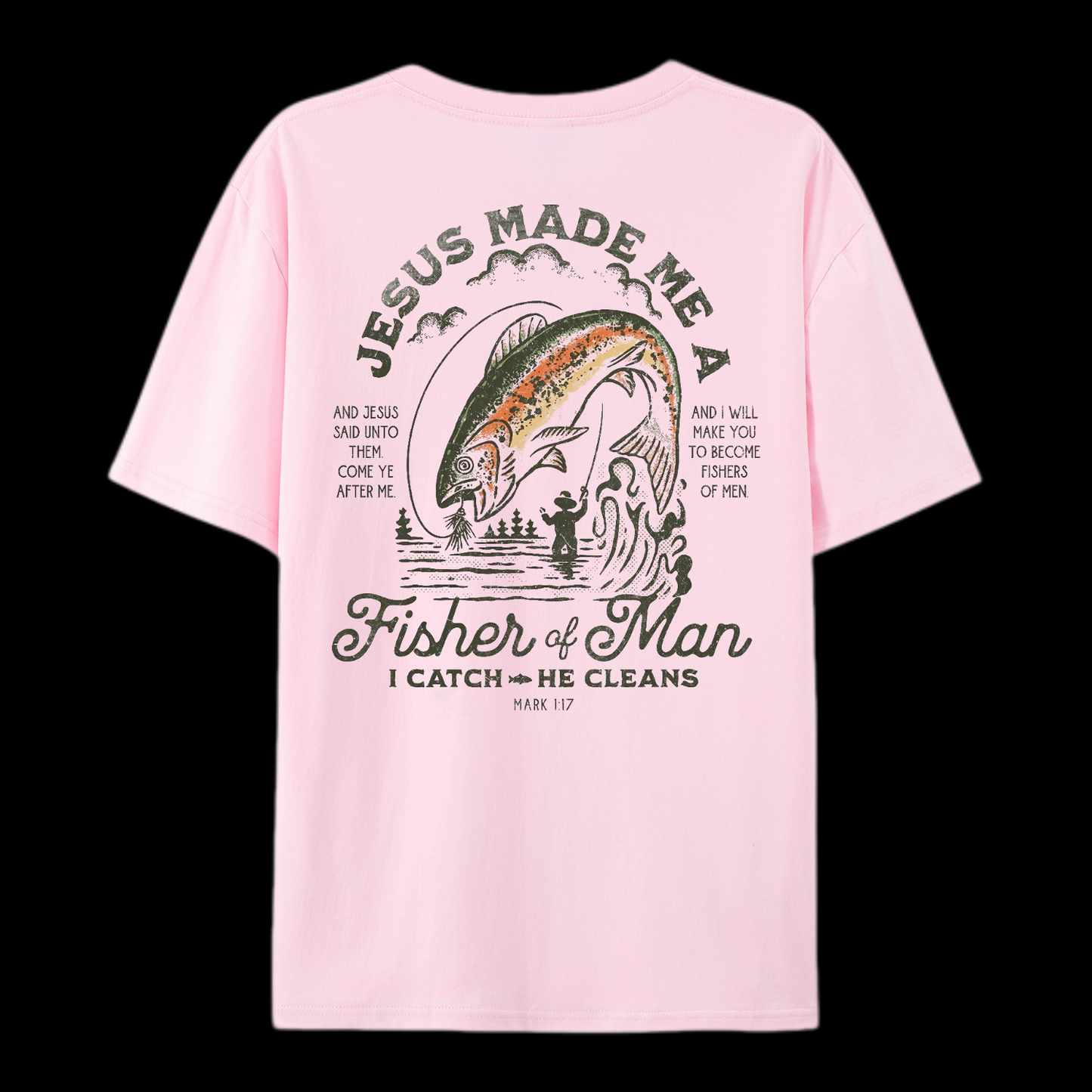 Jesus Made Me A Fisher Of Man Cotton T-Shirt
