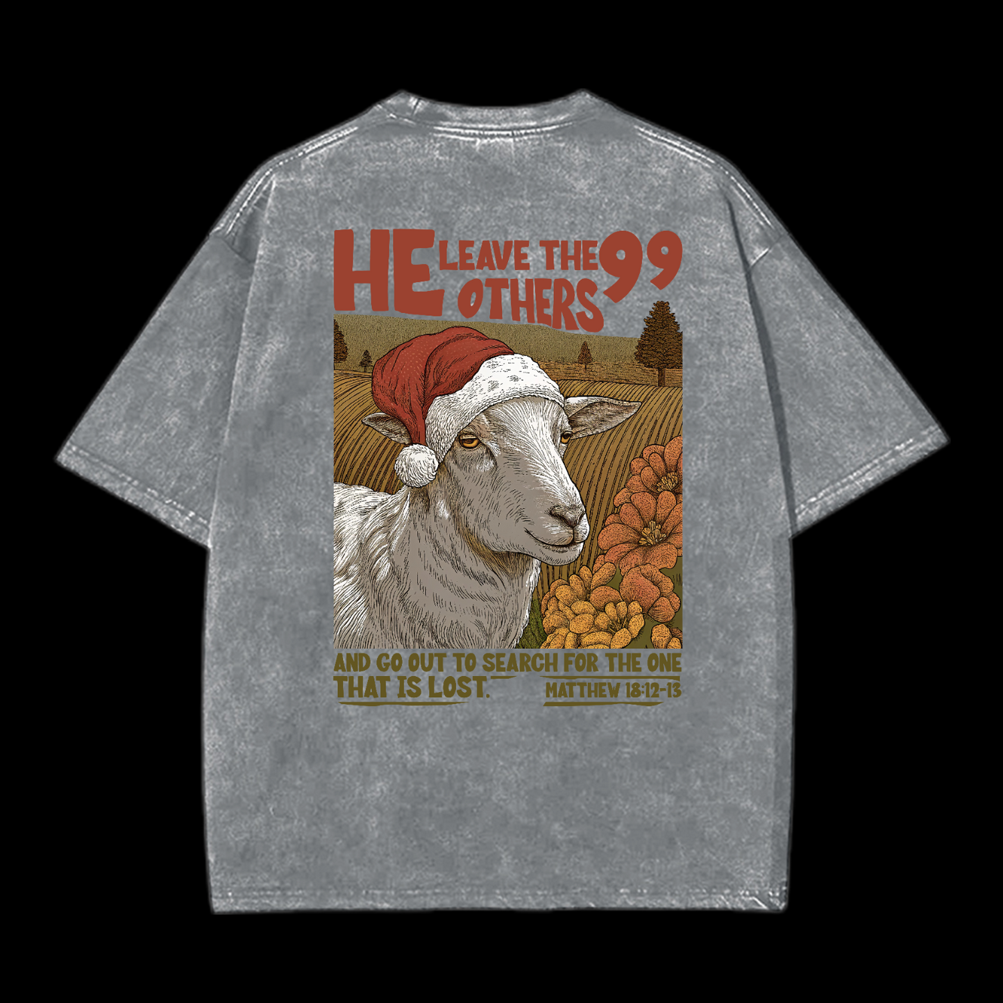 He Leave The 99 Others Washed T-Shirt