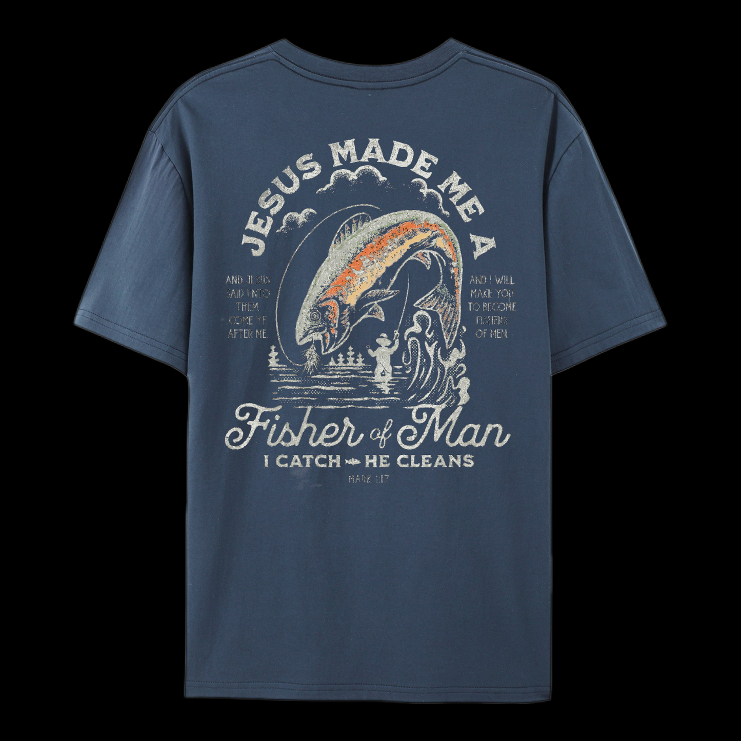 Jesus Made Me A Fisher Of Man Cotton T-Shirt