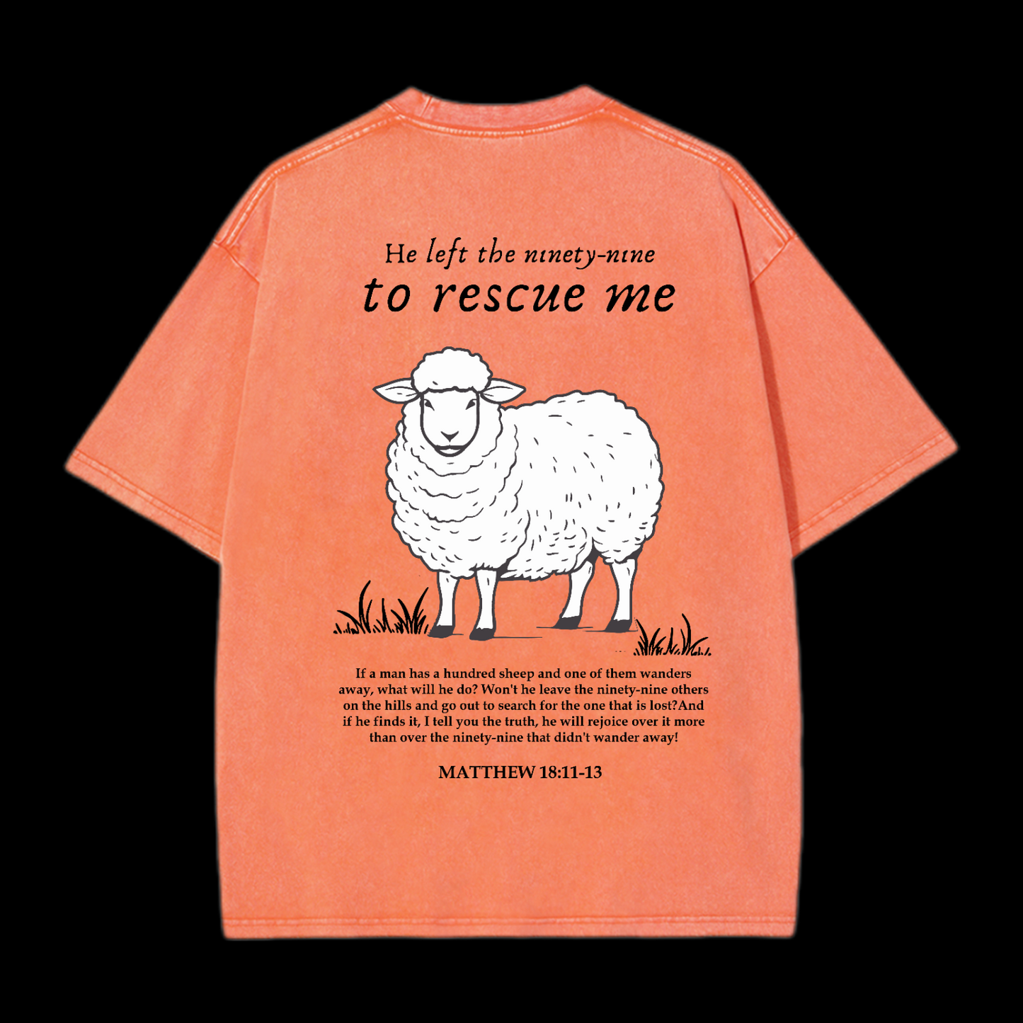 He Left The Ninety-Nine To Rescue Me Washed T-Shirt
