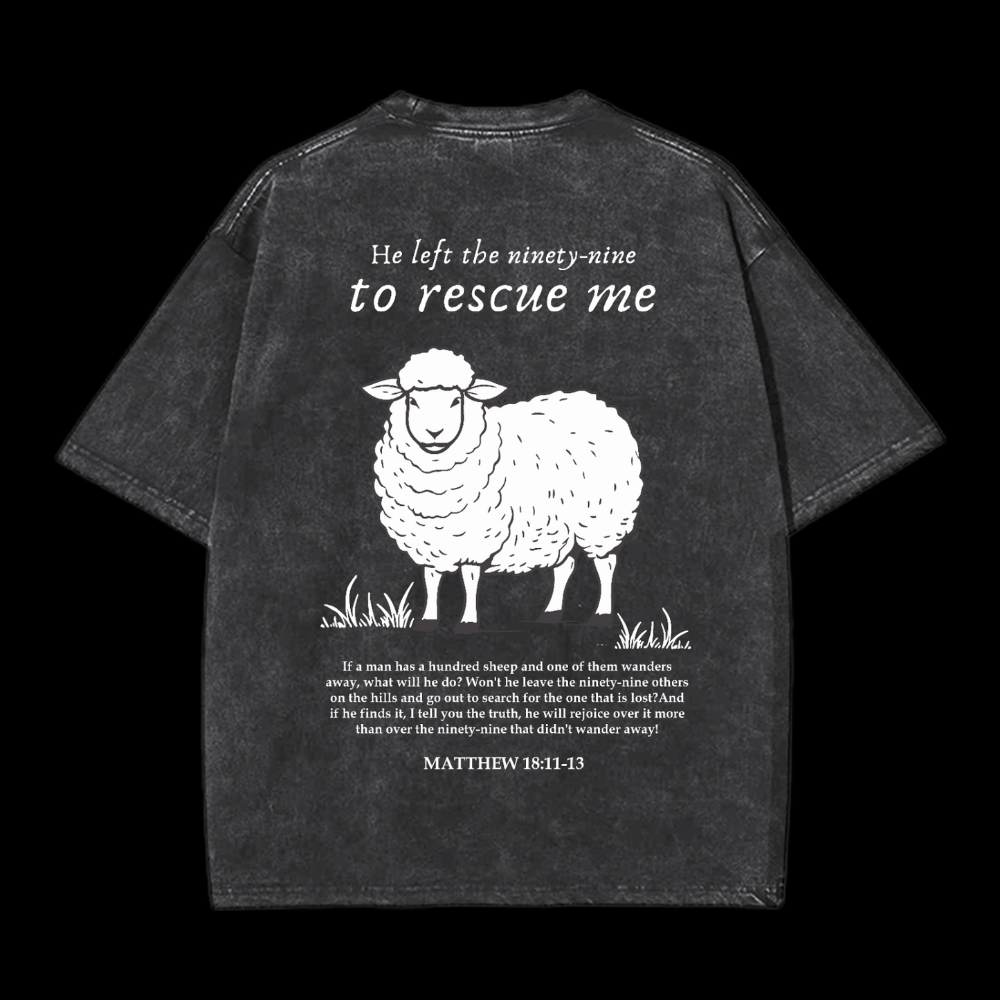 He Left The Ninety-Nine To Rescue Me Washed T-Shirt