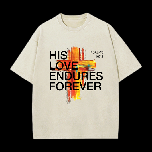 His Love Endures Forever Washed T-Shirt