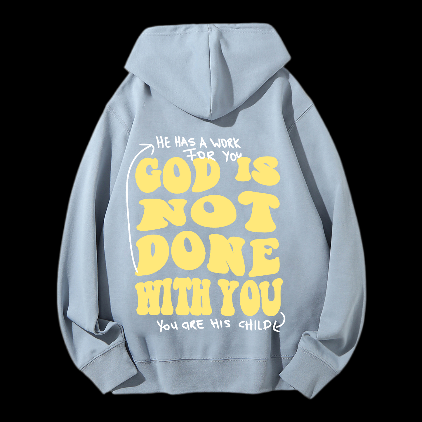 God Is Not Done With You Drawstring Hoodie
