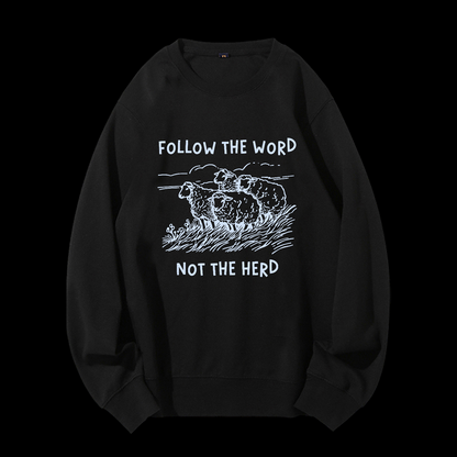 Follow The Word Not The Herd Crewneck Sweatshirt
