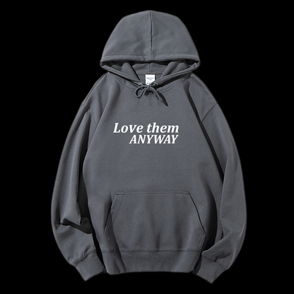 Love Them Anyway Drawstring Hoodie