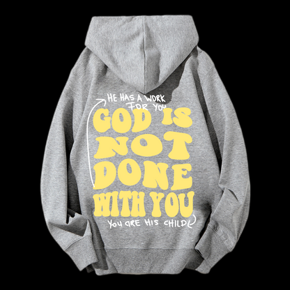 God Is Not Done With You Drawstring Hoodie