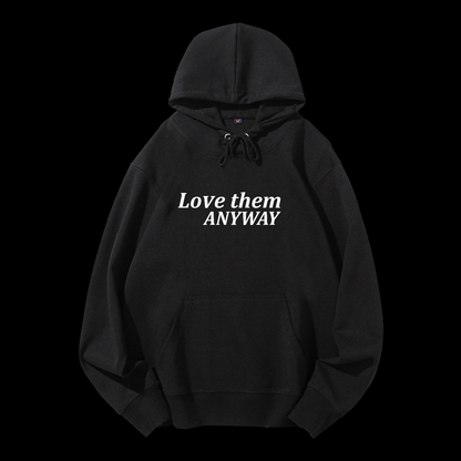 Love Them Anyway Drawstring Hoodie