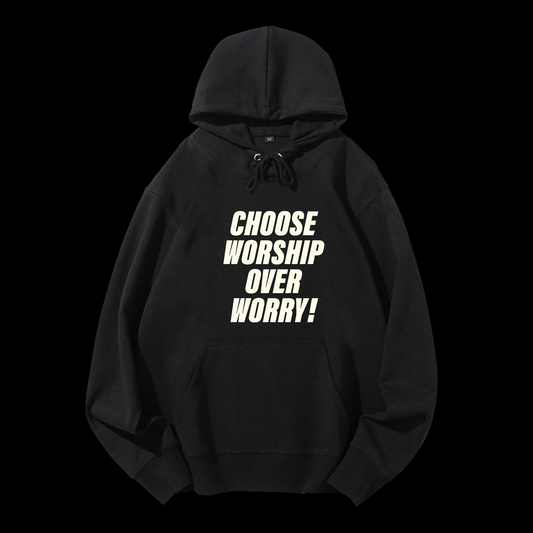 Choose Worship Over Worry Drawstring Hoodie