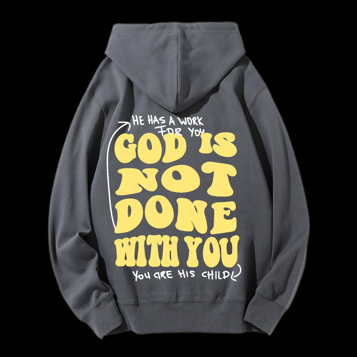 God Is Not Done With You Drawstring Hoodie