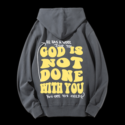God Is Not Done With You Drawstring Hoodie
