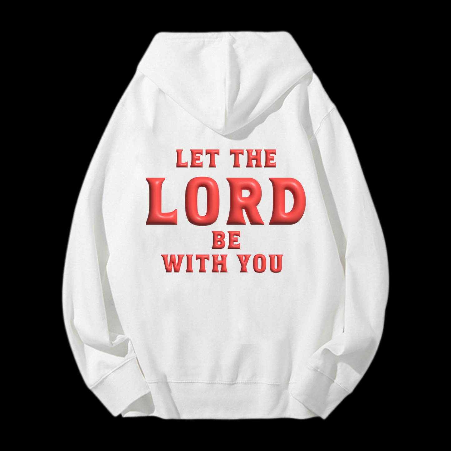Let The Lord Be With You Puff Print Drawstring Hoodie