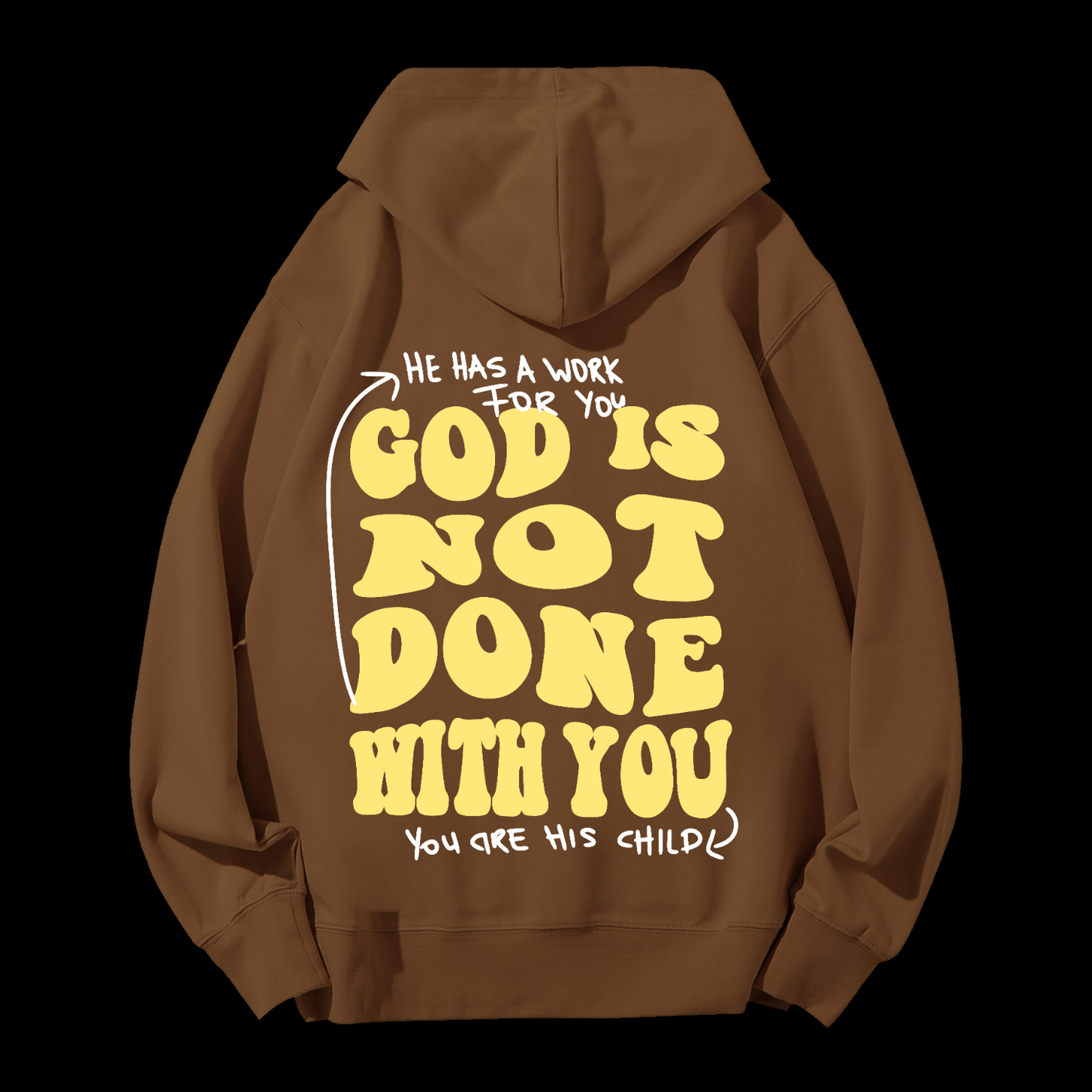 God Is Not Done With You Drawstring Hoodie