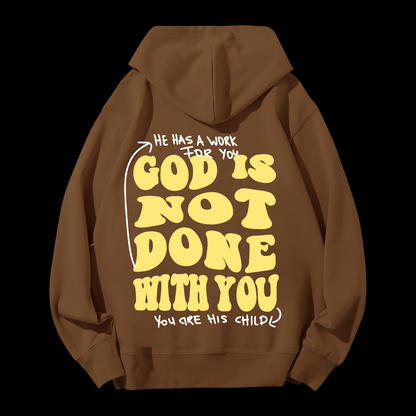 God Is Not Done With You Drawstring Hoodie